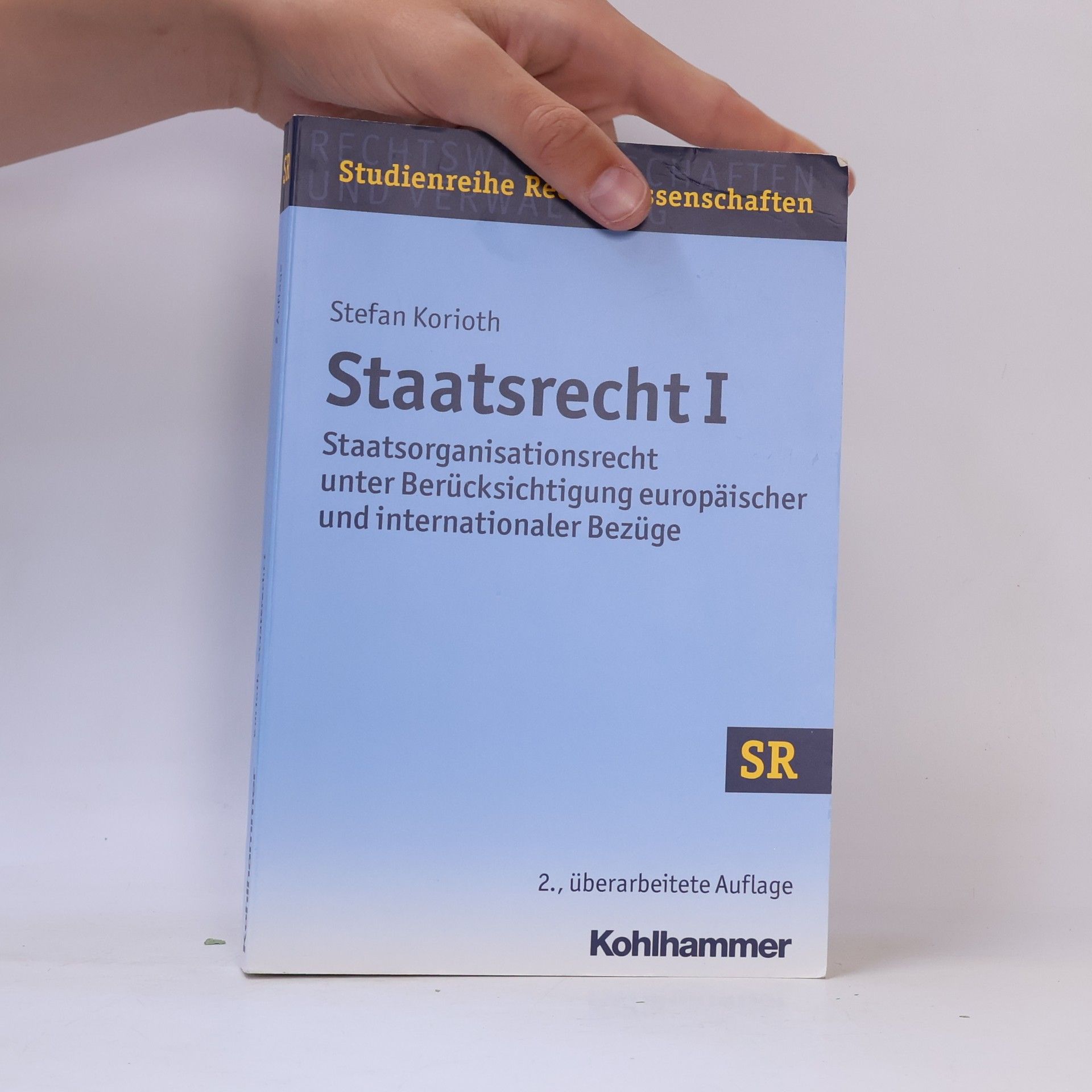 Stefan Korioth Studienreihe Rechtswissenschaften - 1: Staatsrecht I