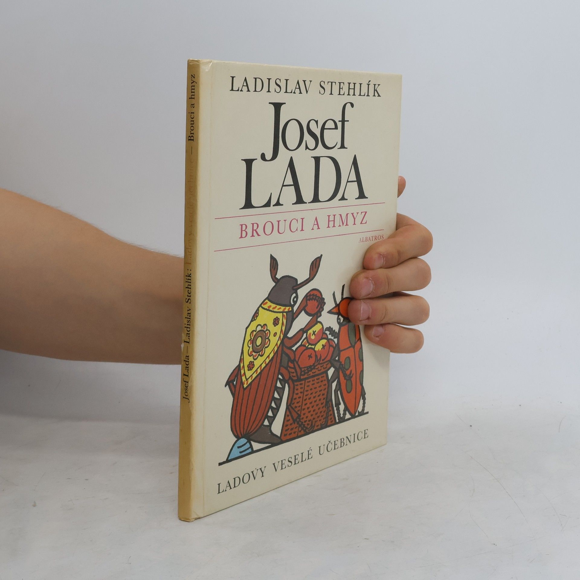 Ladislav Stehlík Ladovy veselé učebnice. Brouci a hmyz