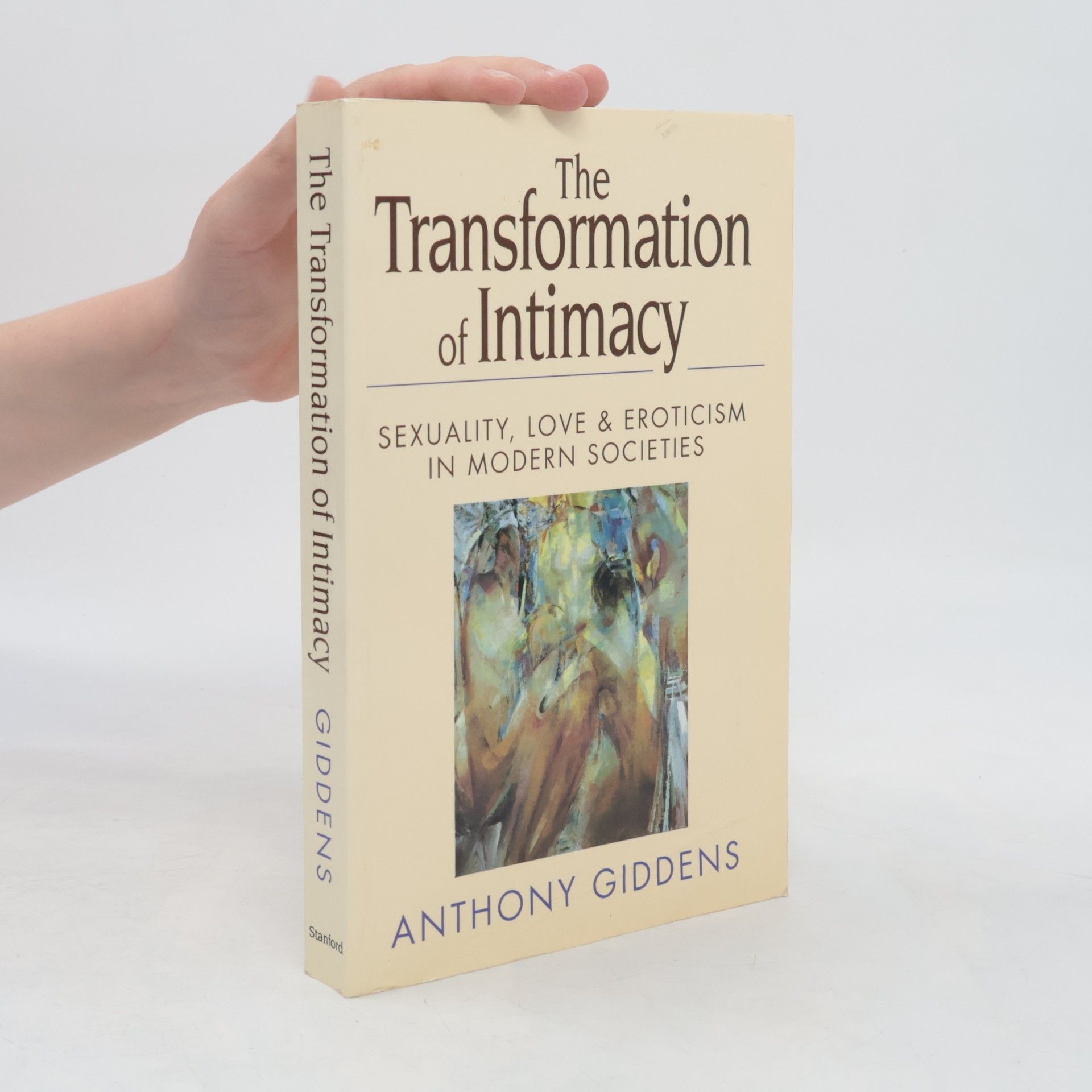 Anthony Giddens, Baron Giddens The Transformation of Intimacy