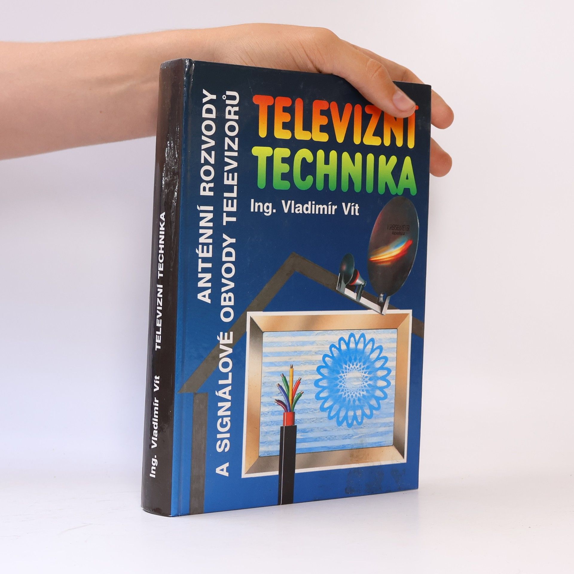 Televizní technika : Antény, rozvody televizních signálů, televizní přijímače(signálové obvody)