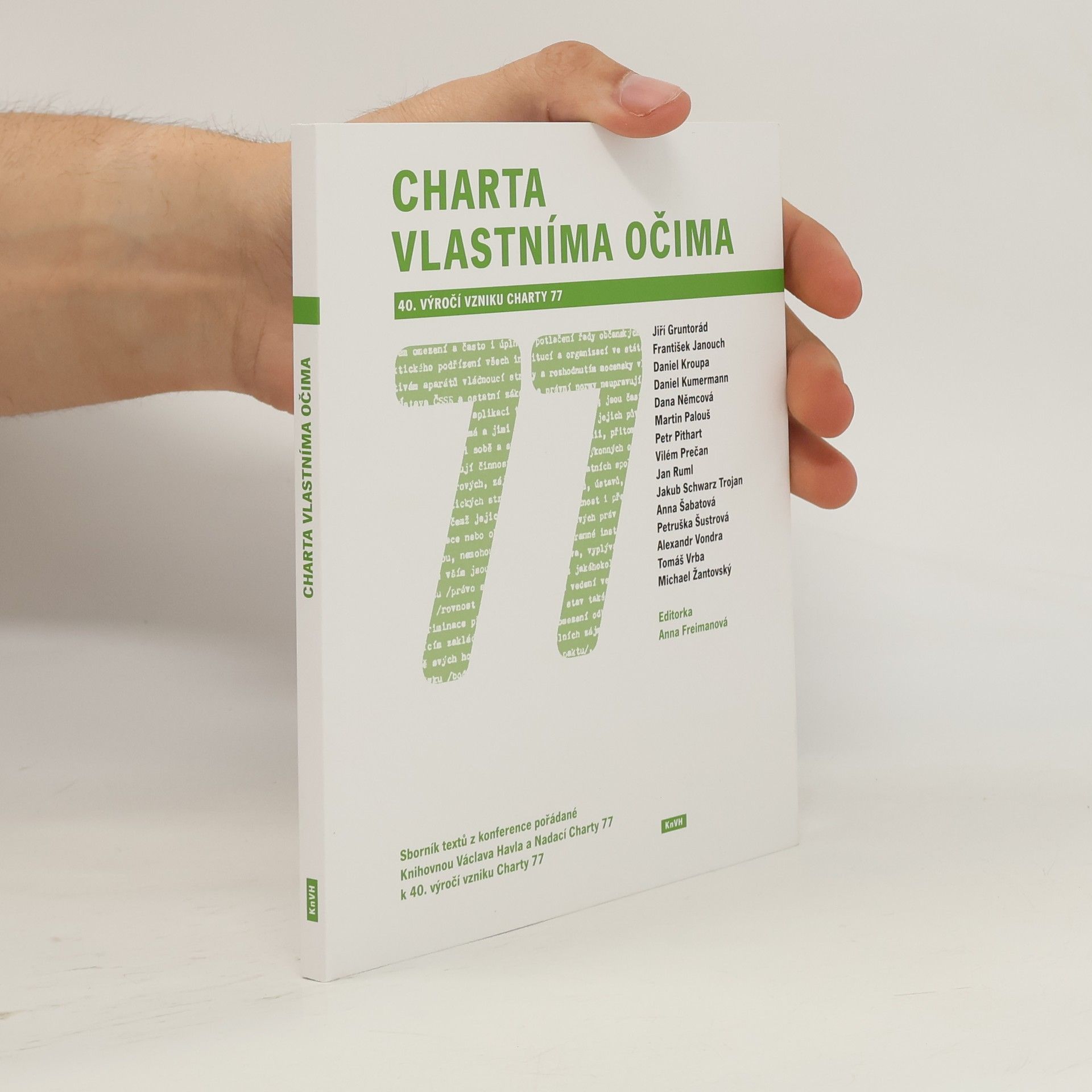 Charta vlastníma očima : sborník textů z konference pořádané Knihovnou Václava Havla a Nadací Charty 77 k 40. výročí vzniku Charty 77