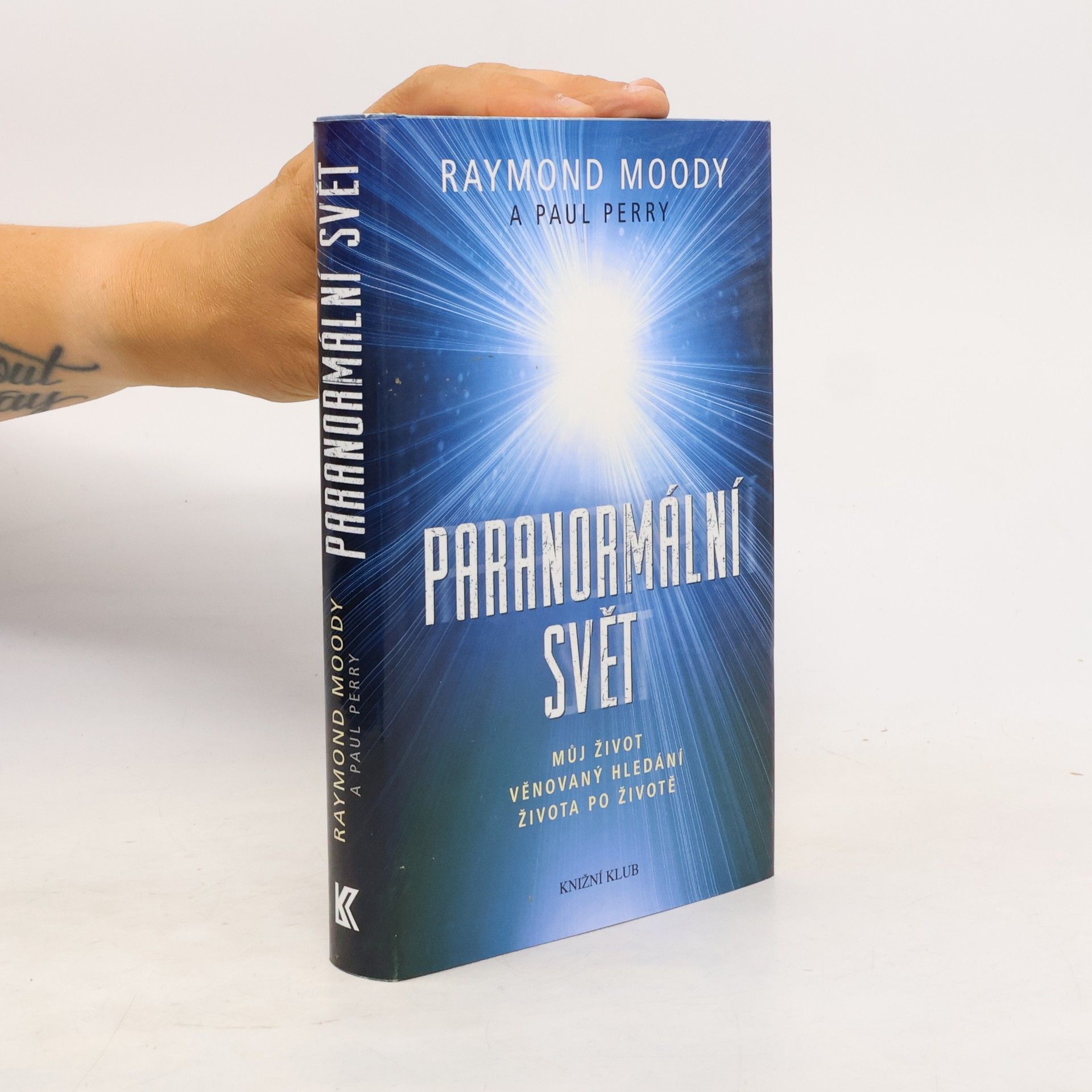 Raymond Moody Paranormální svět: Můj život věnovaný hledání života po životě