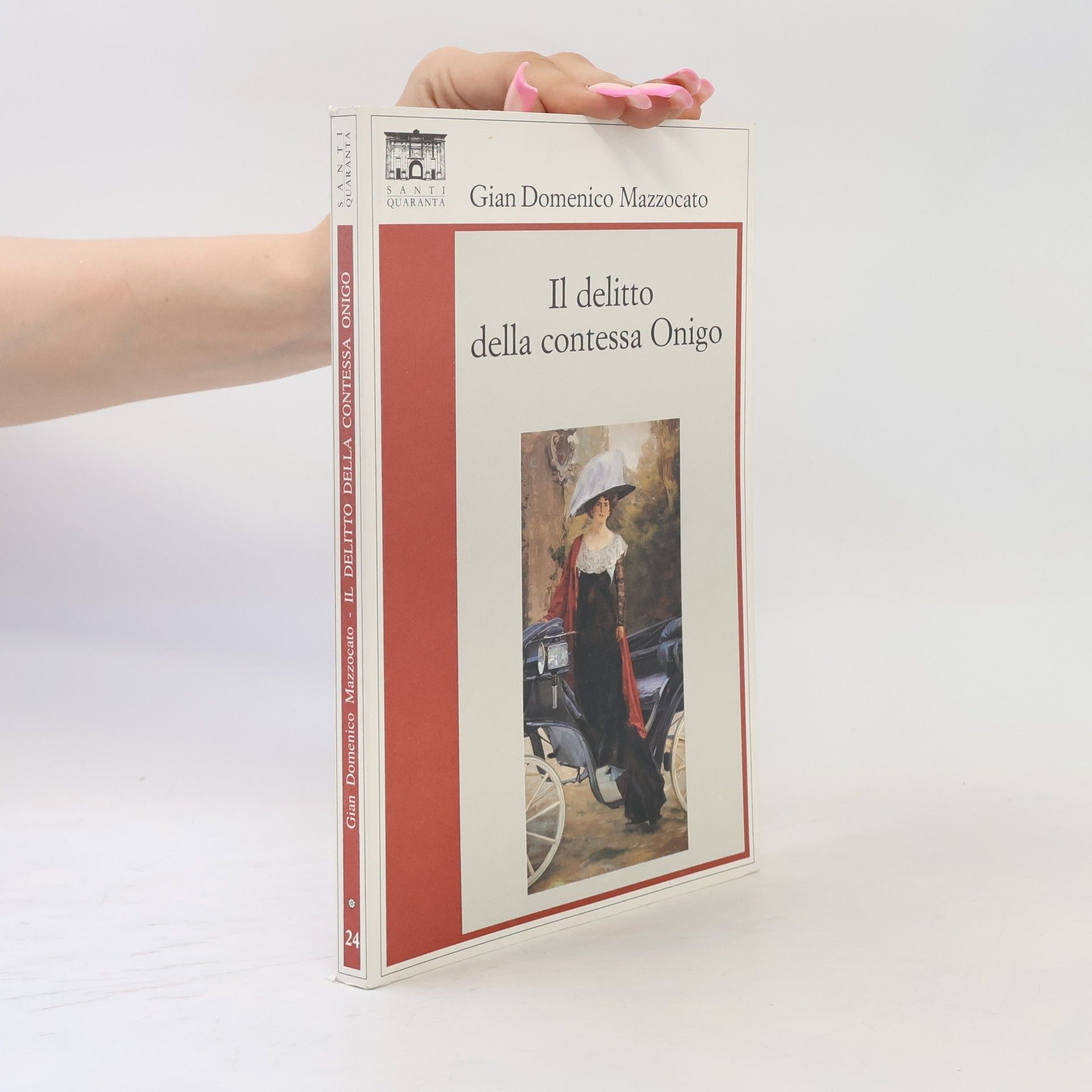 Gian Domenico Mazzocato Santi Quaranta - 24: Il delitto della contessa Onigo