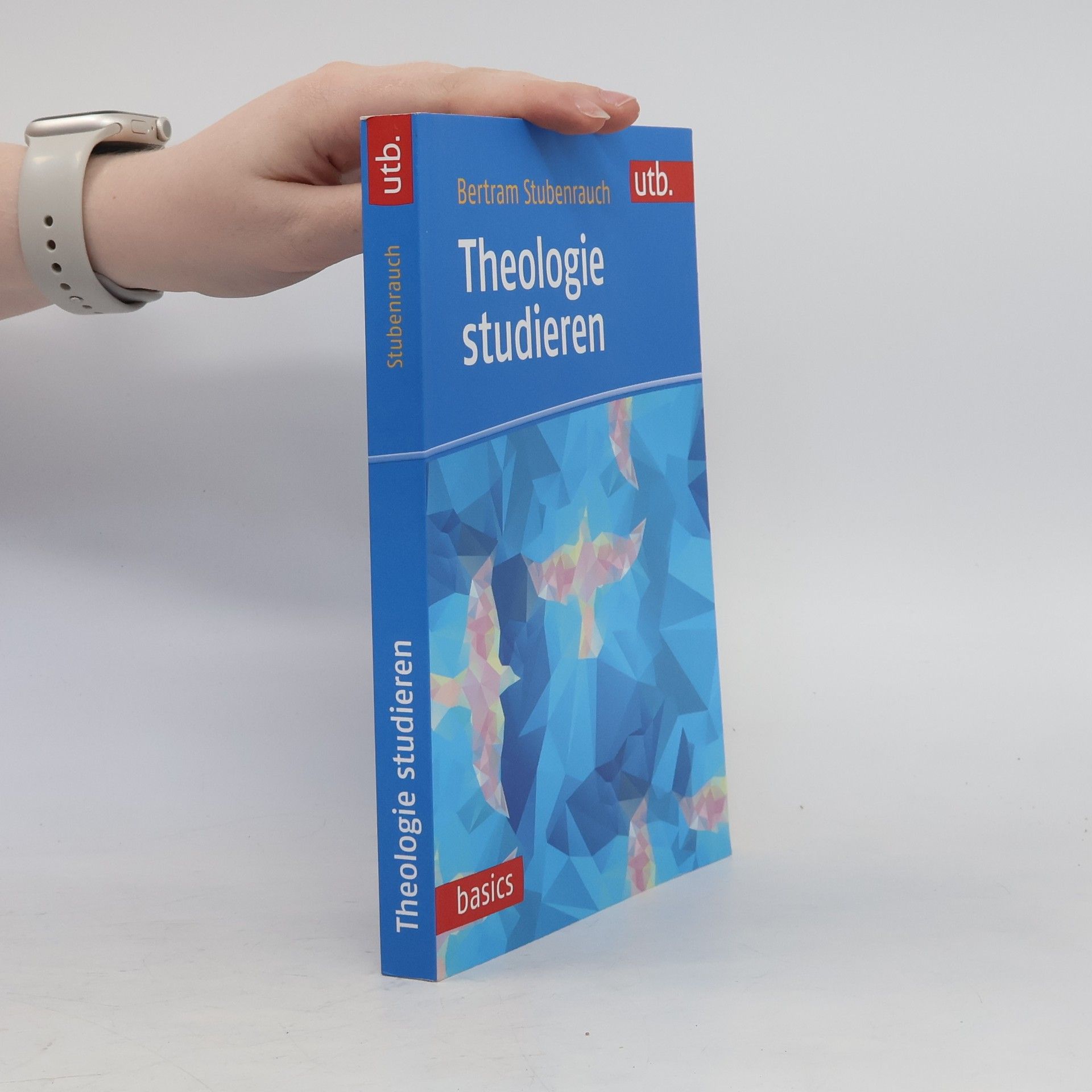 Prof. Dr. Bertram Stubenrauch utb basics: Theologie studieren