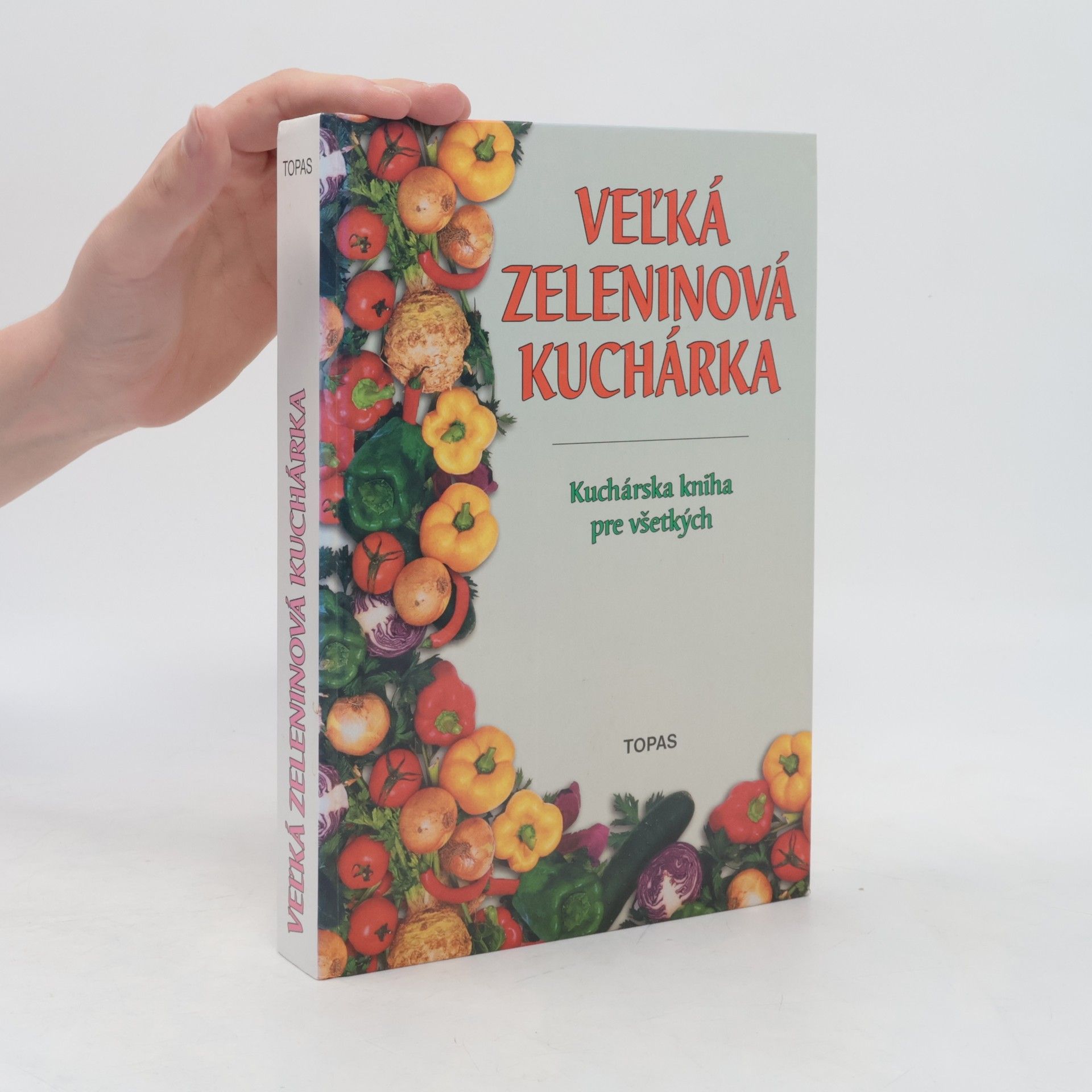 Mária Szemešová (Ing.) Veľká zeleninová kuchárka