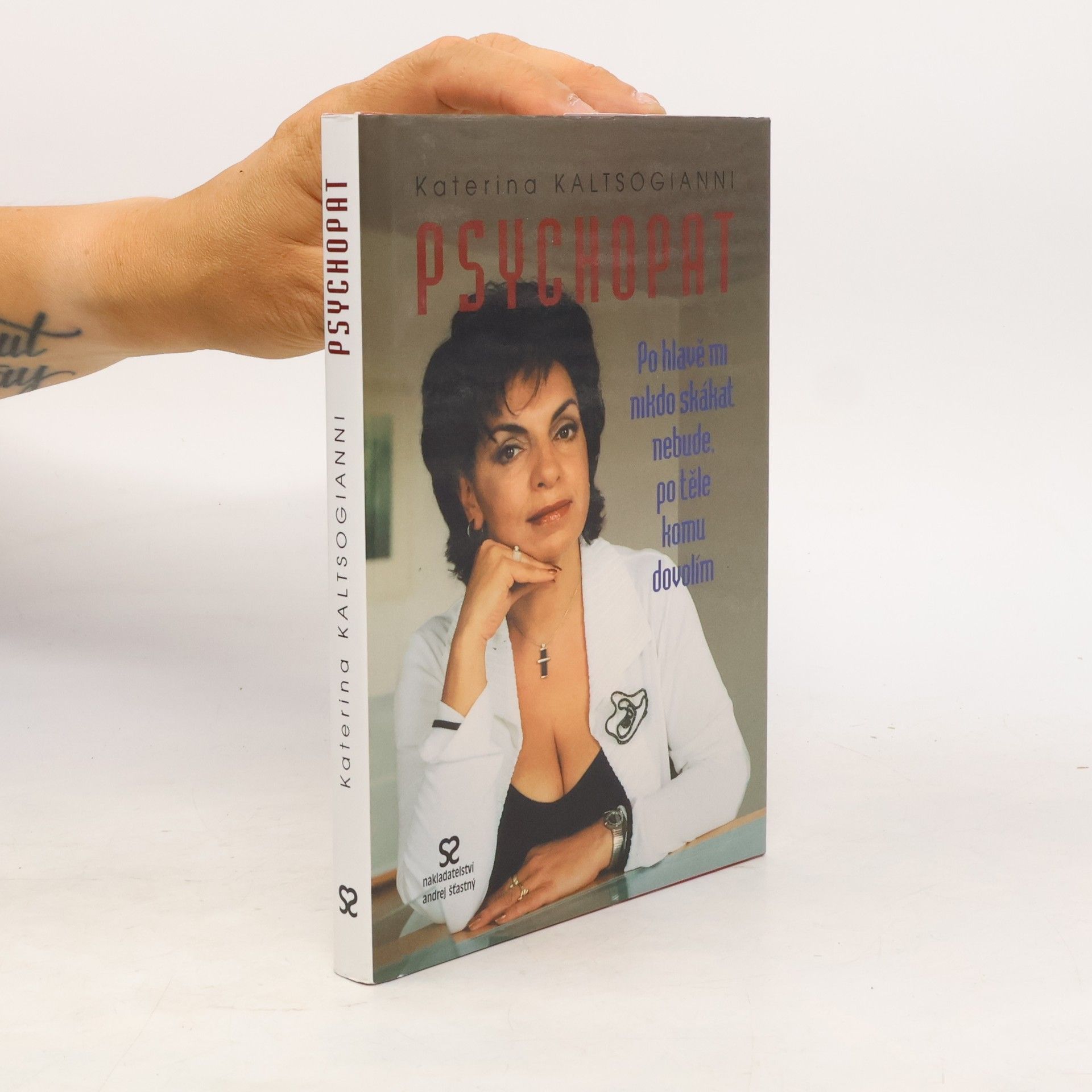 Katarina Kaltsogianni Psychopat: po hlavě mi nikdo skákat nebude, po těle komu dovolím