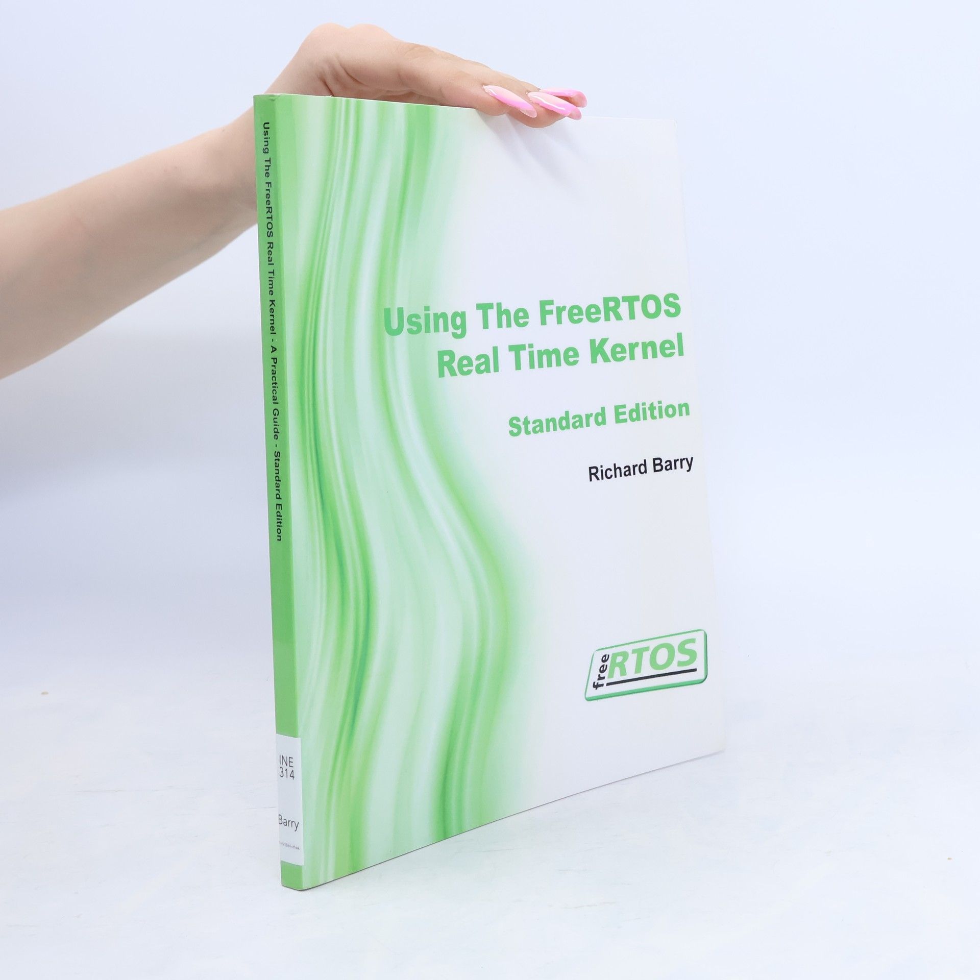 Richard Barry Using the FreeRTOS Real Time Kernel - Standard Edition