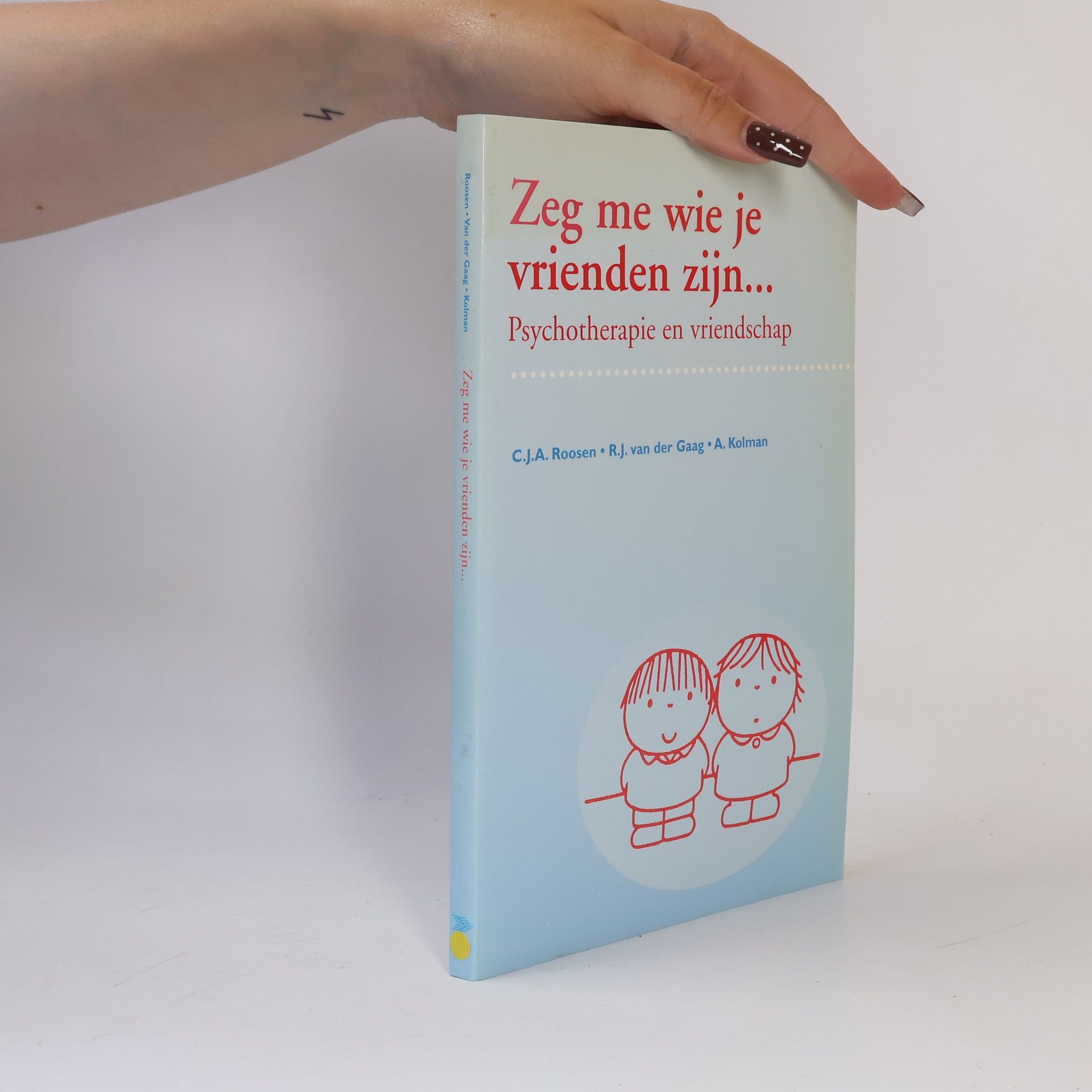 Auteurscollectief Zeg me wie je vrienden zijn...