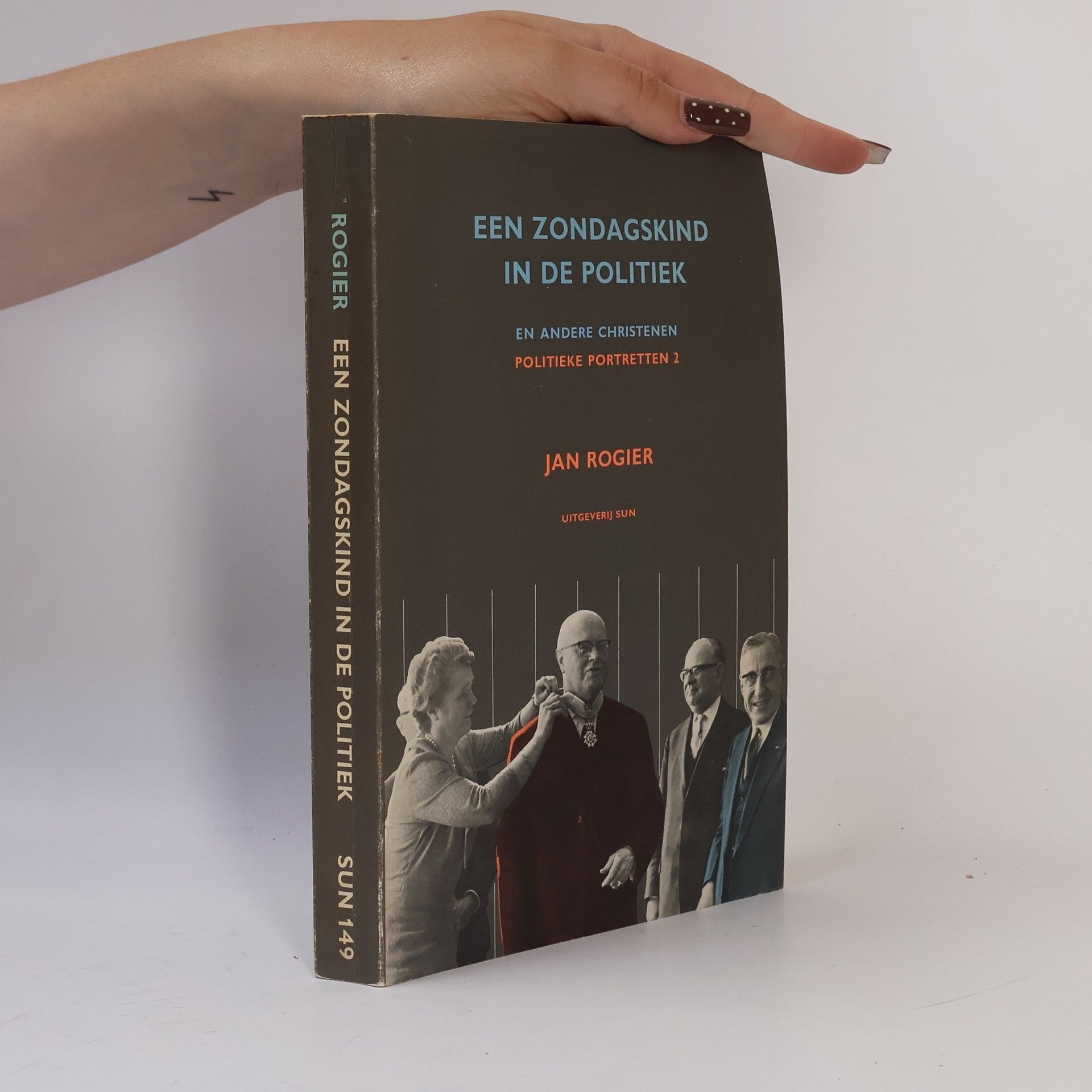 Jan Rogier Politieke Portretten - 2: Zondagskind in de politiek en andere christenen