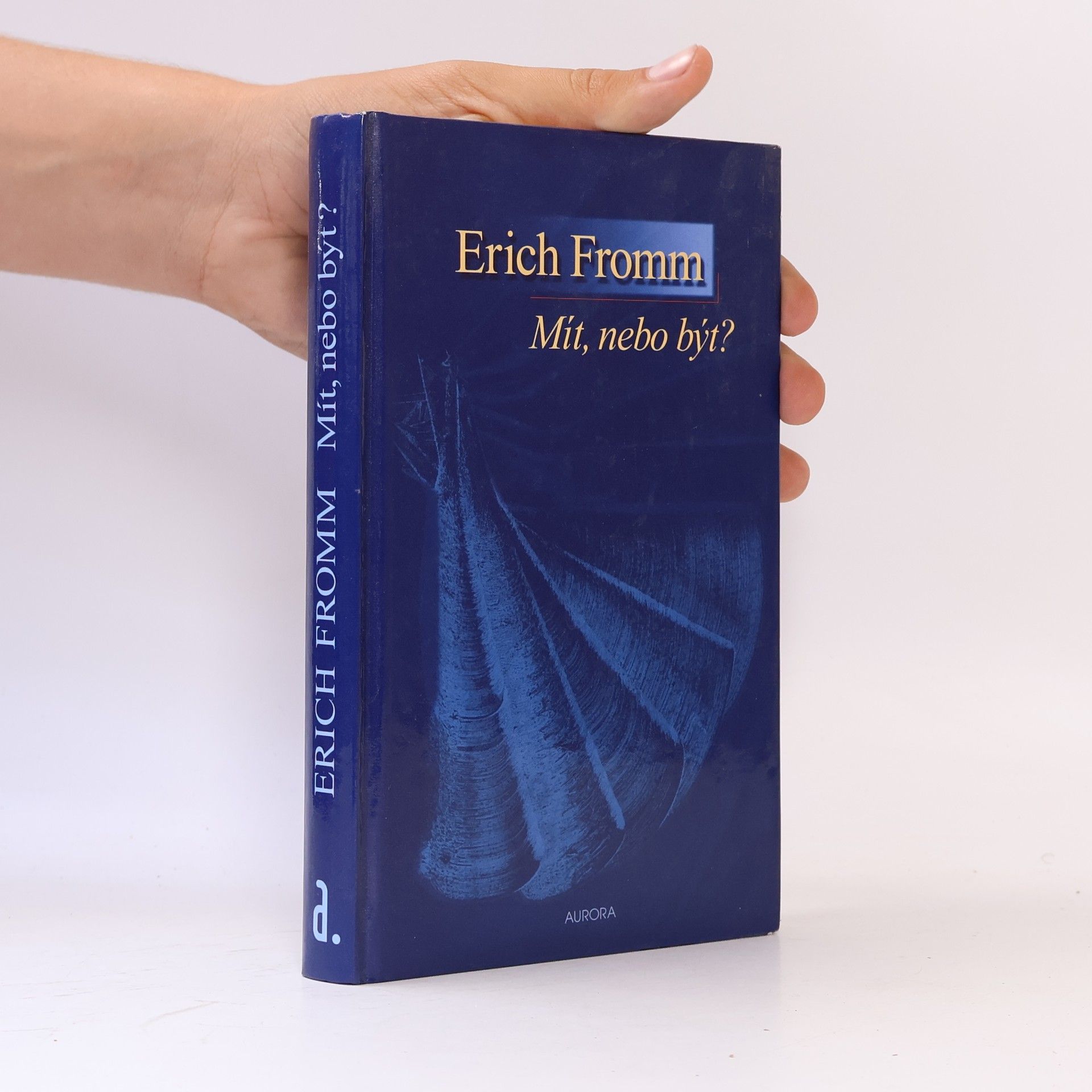 Erich Fromm Mít, nebo být