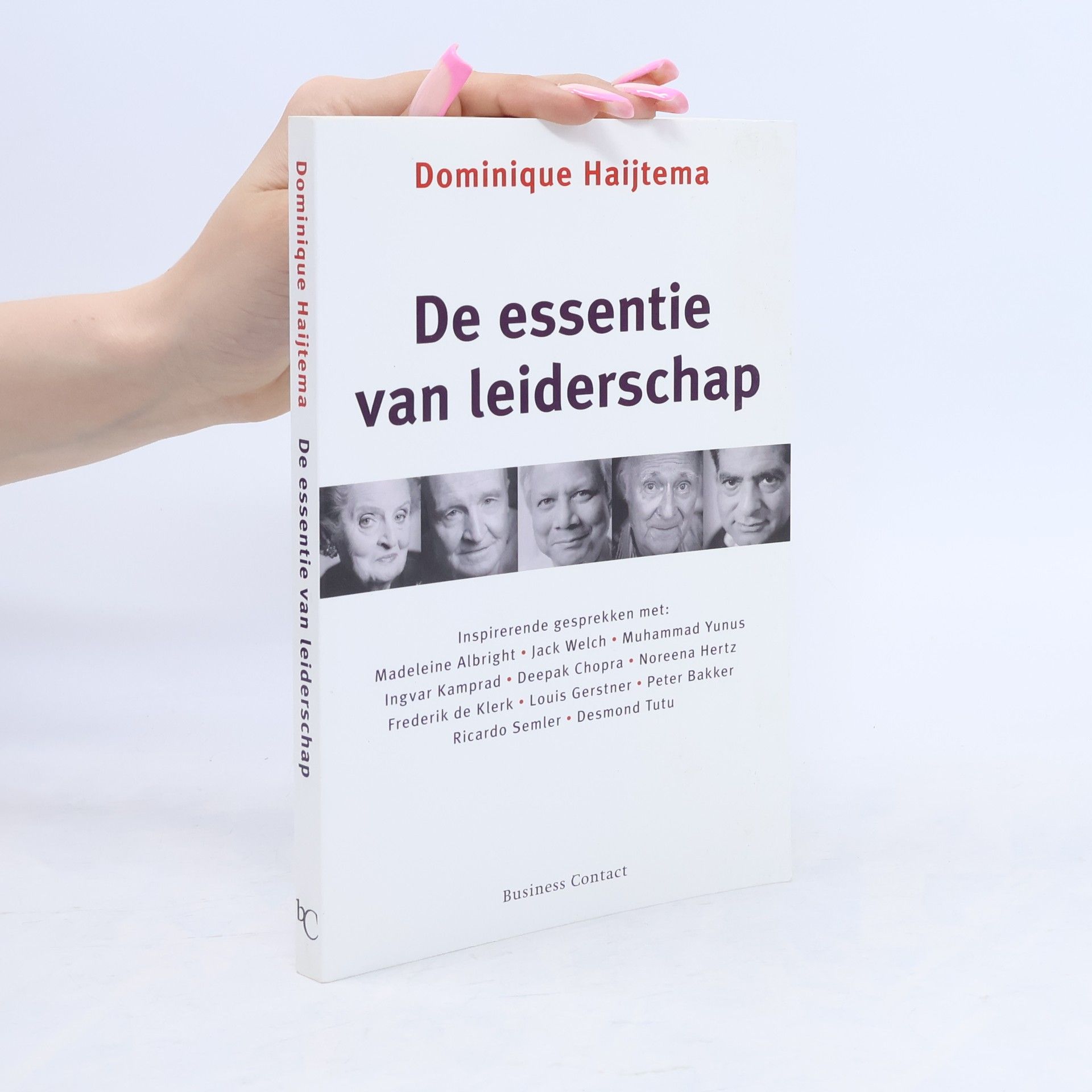 De essentie van leiderschap: inspirerende gesprekken met wereldleiders