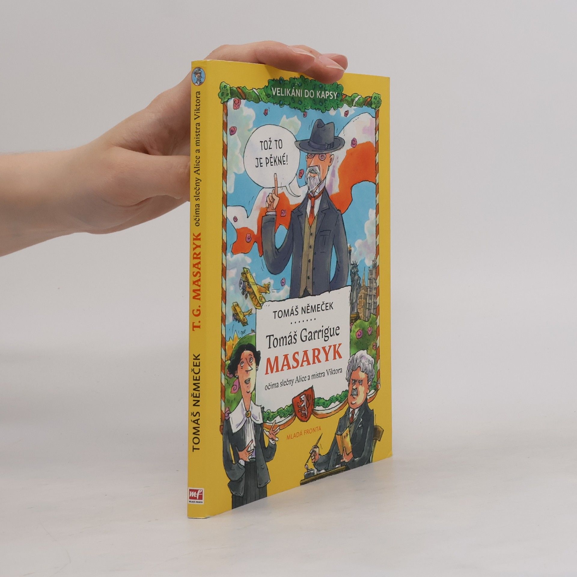 Tomáš Němeček Tomáš Garrigue Masaryk očima slečny Alice a mistra Viktora