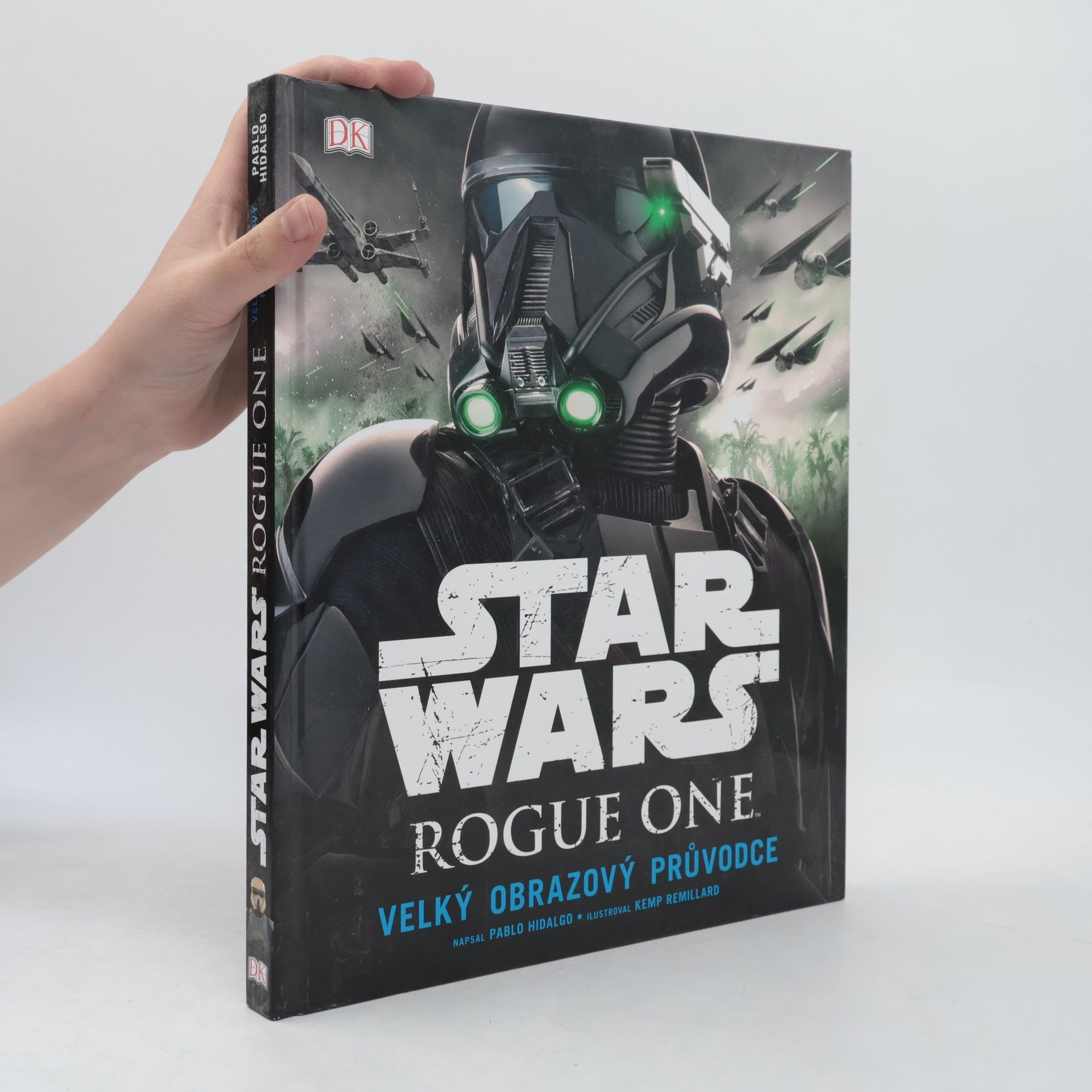 Pablo Hidalgo Star Wars Rogue One. Velký obrazový průvodce