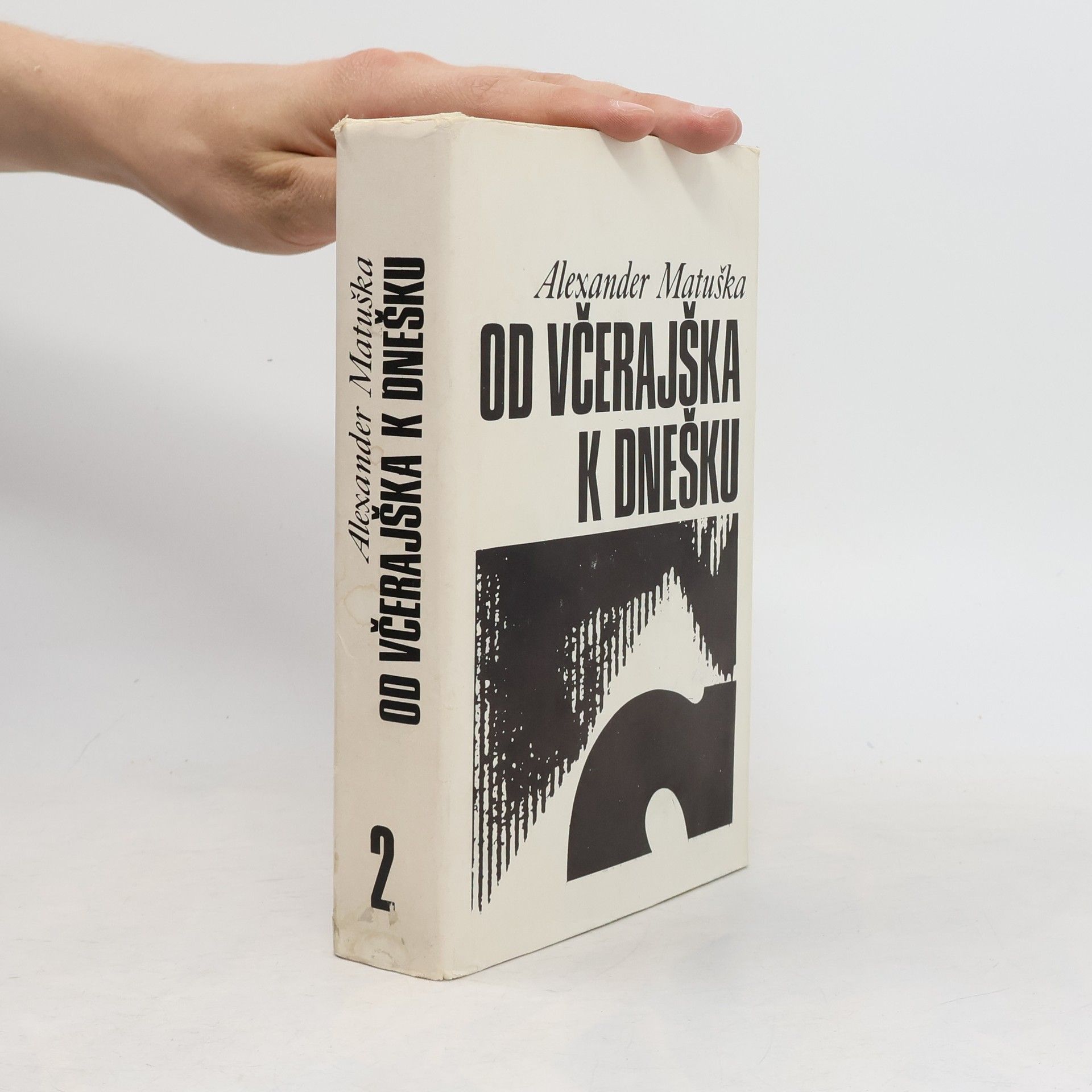 Alexander Matuška Od včerajška k dnešku 2