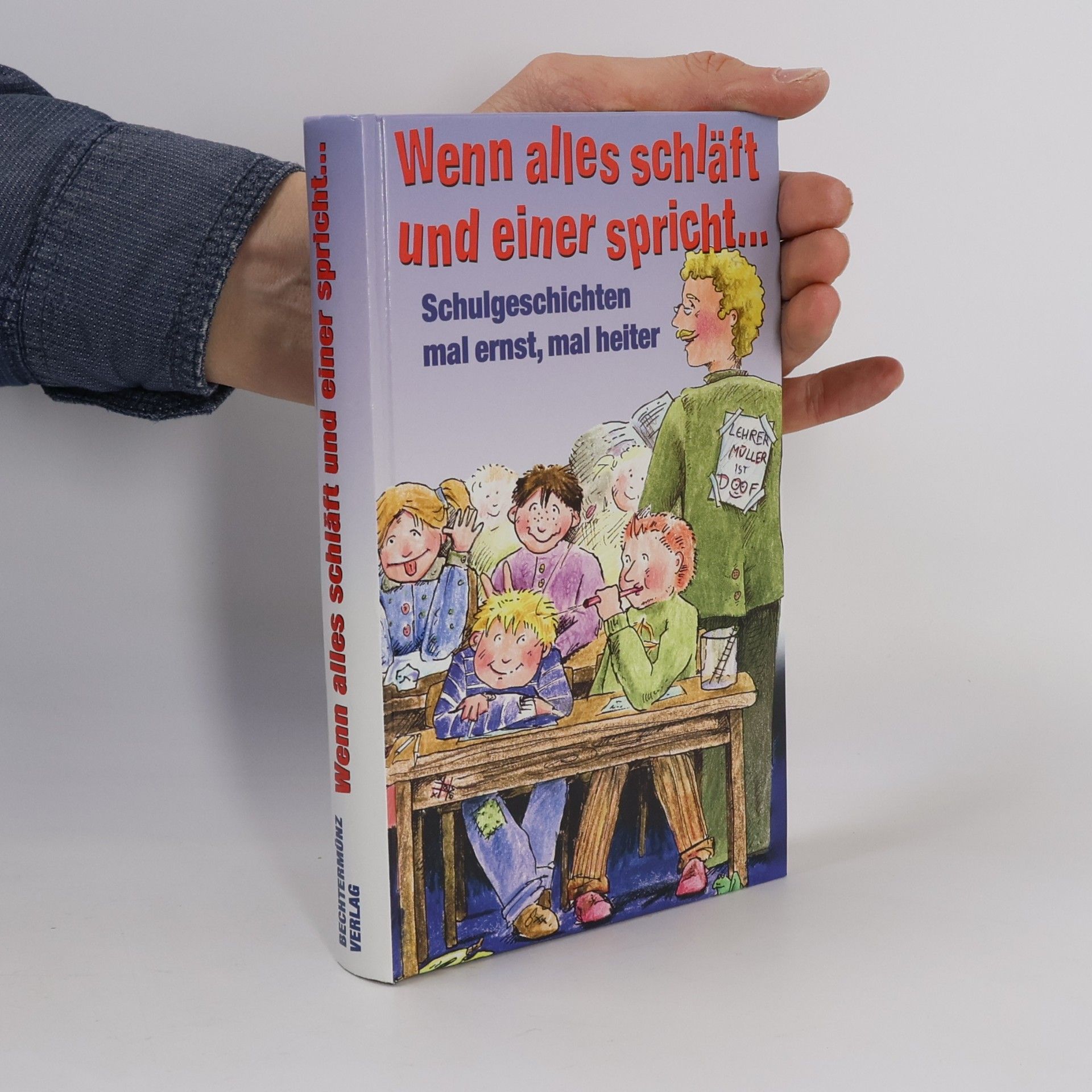 Wenn alles schläft und einer spricht.... - Schulgeschichten mal ernst, mal heiter