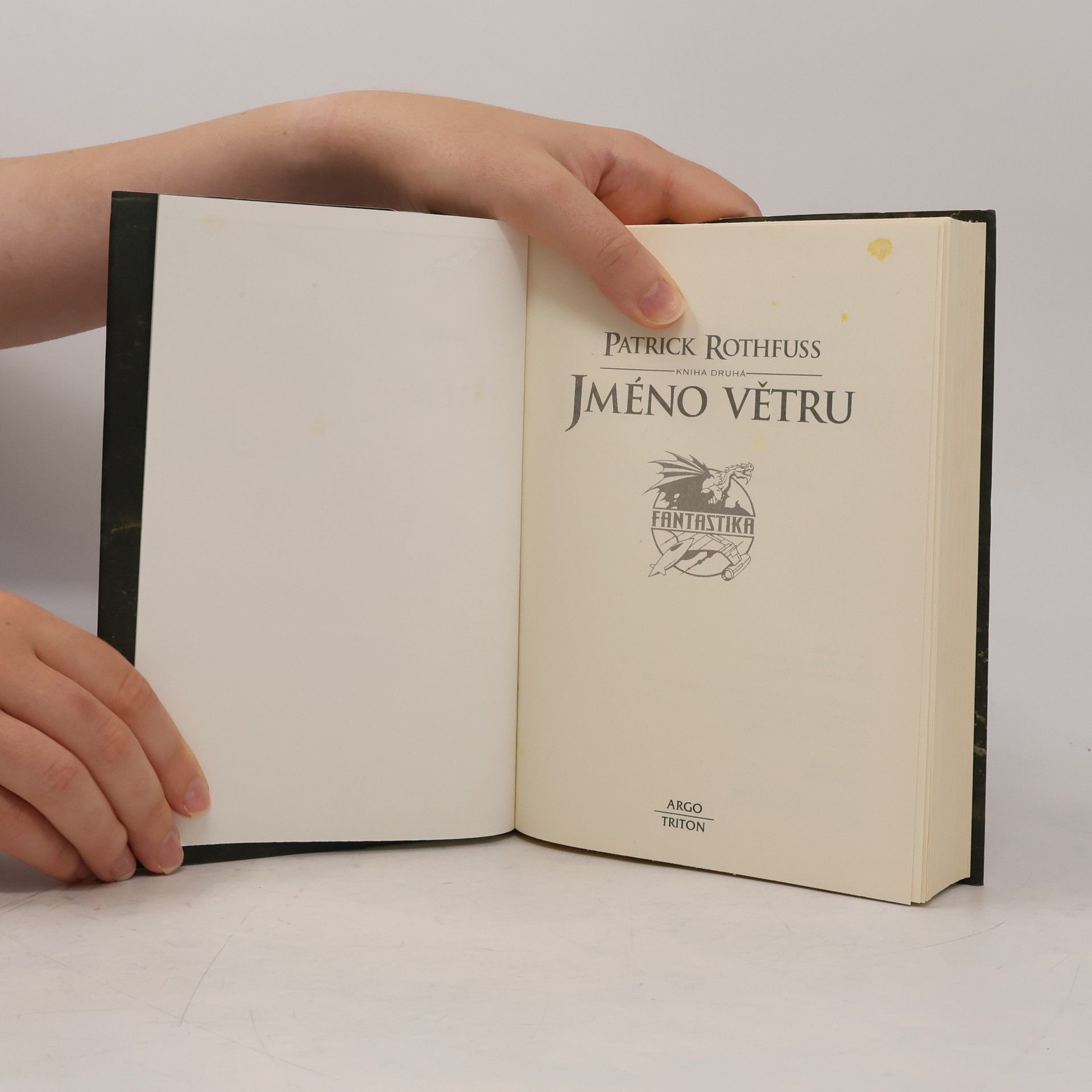 Patrick Rothfuss Jméno větru: Kronika královraha - den první. Kniha druhá