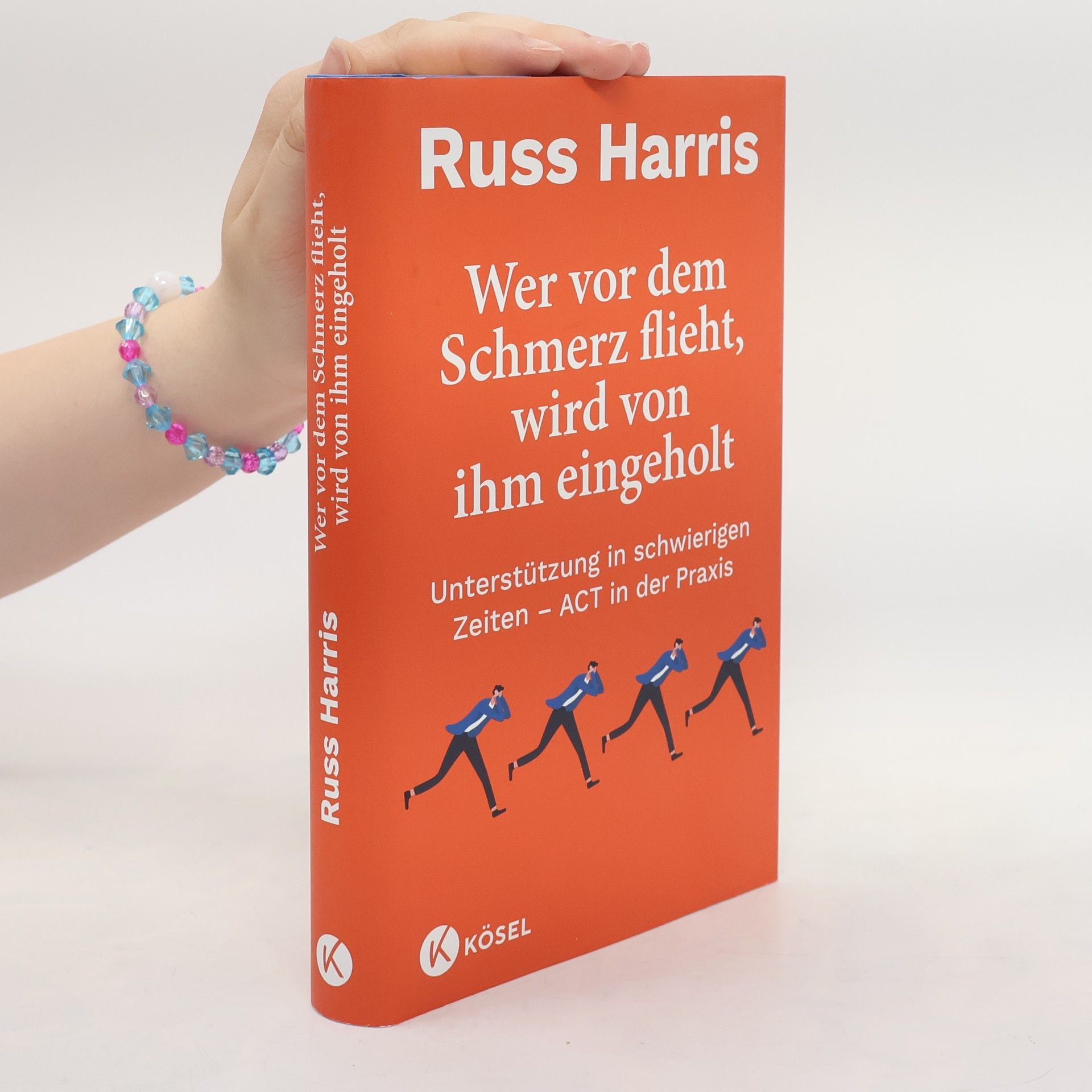 Russ Harris Wer vor dem Schmerz flieht, wird von ihm eingeholt