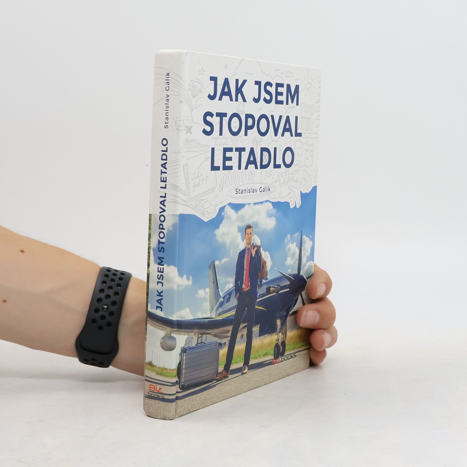 Stanislav Gálik Jak jsem stopoval letadlo
