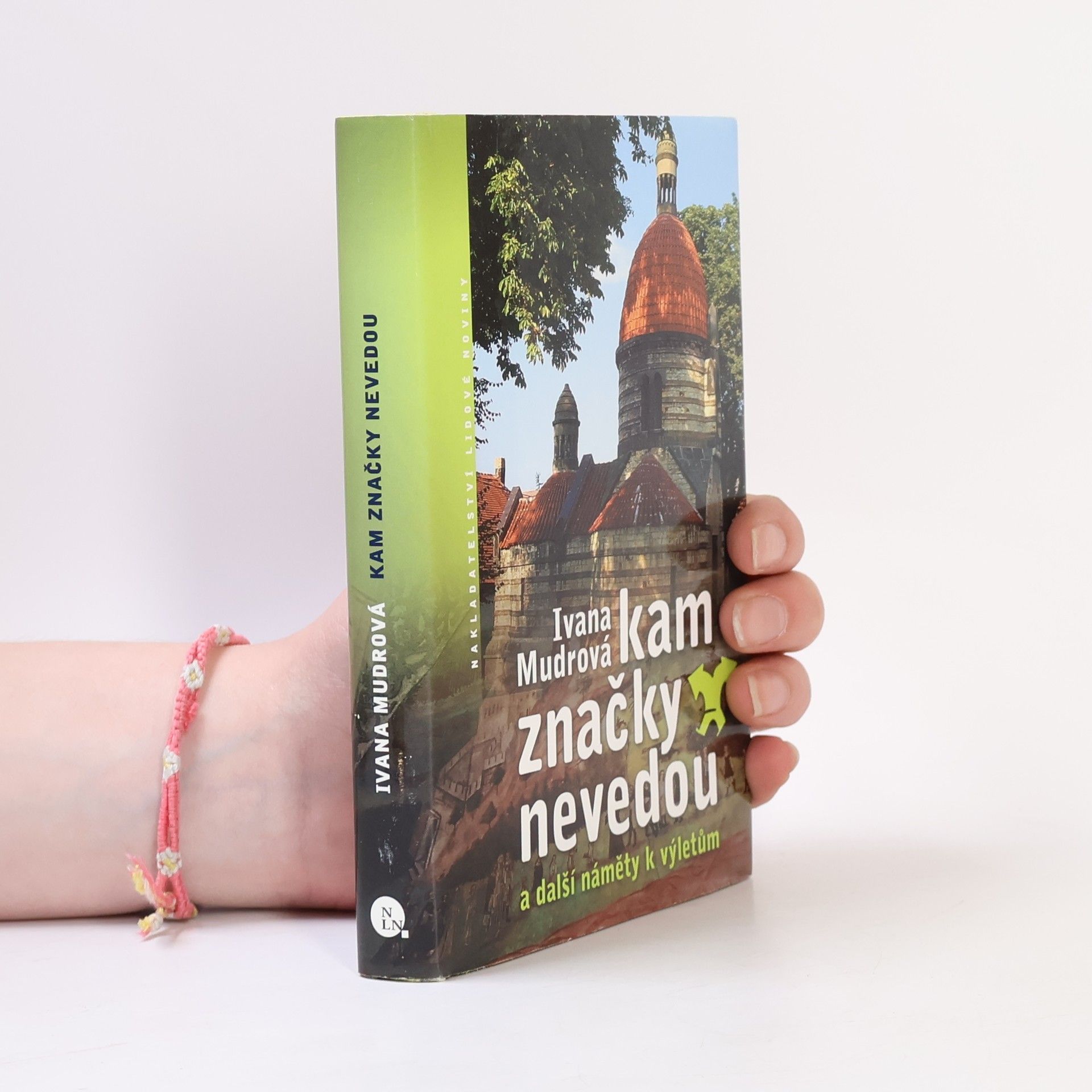 Ivana Mudrová Kam značky nevedou: A další náměty k výletům