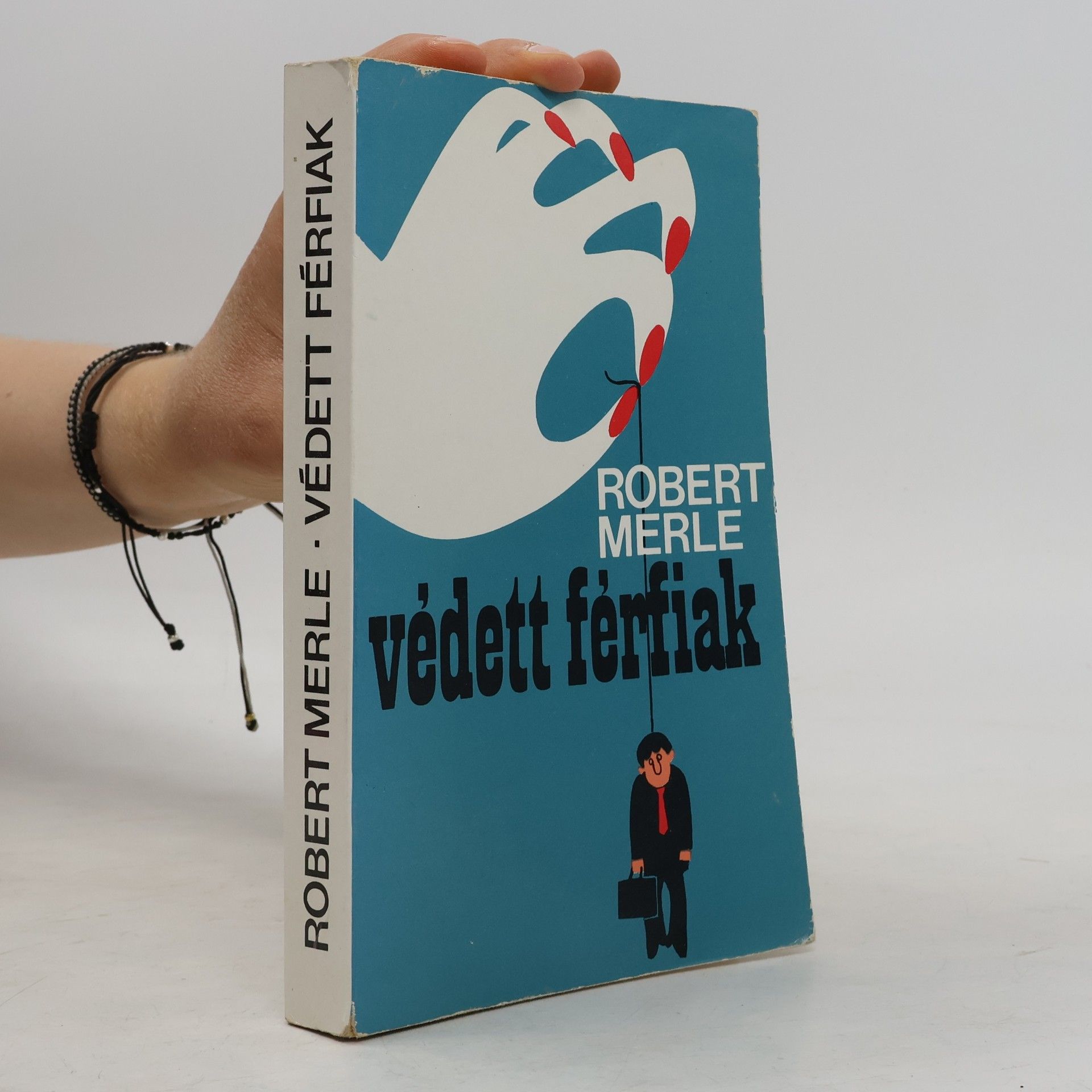 Robert Merle Védett férfiak