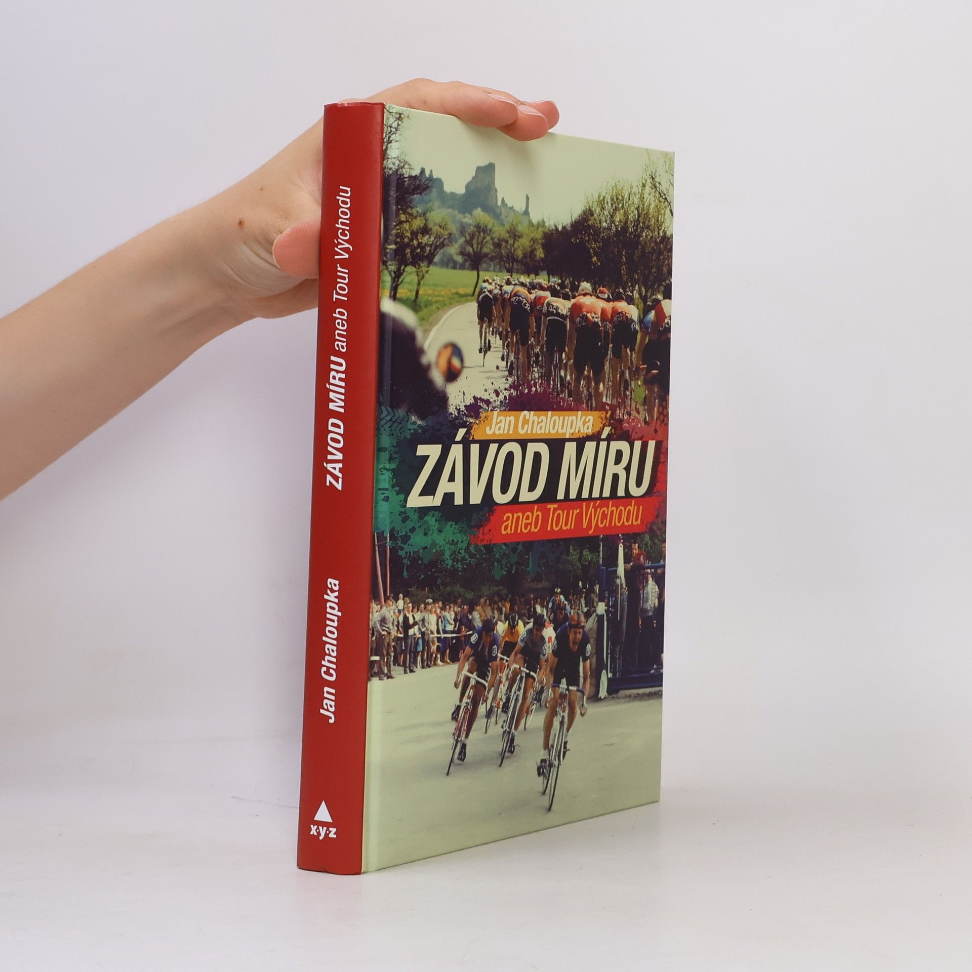 Jan Chaloupka Závod míru aneb Tour Východu