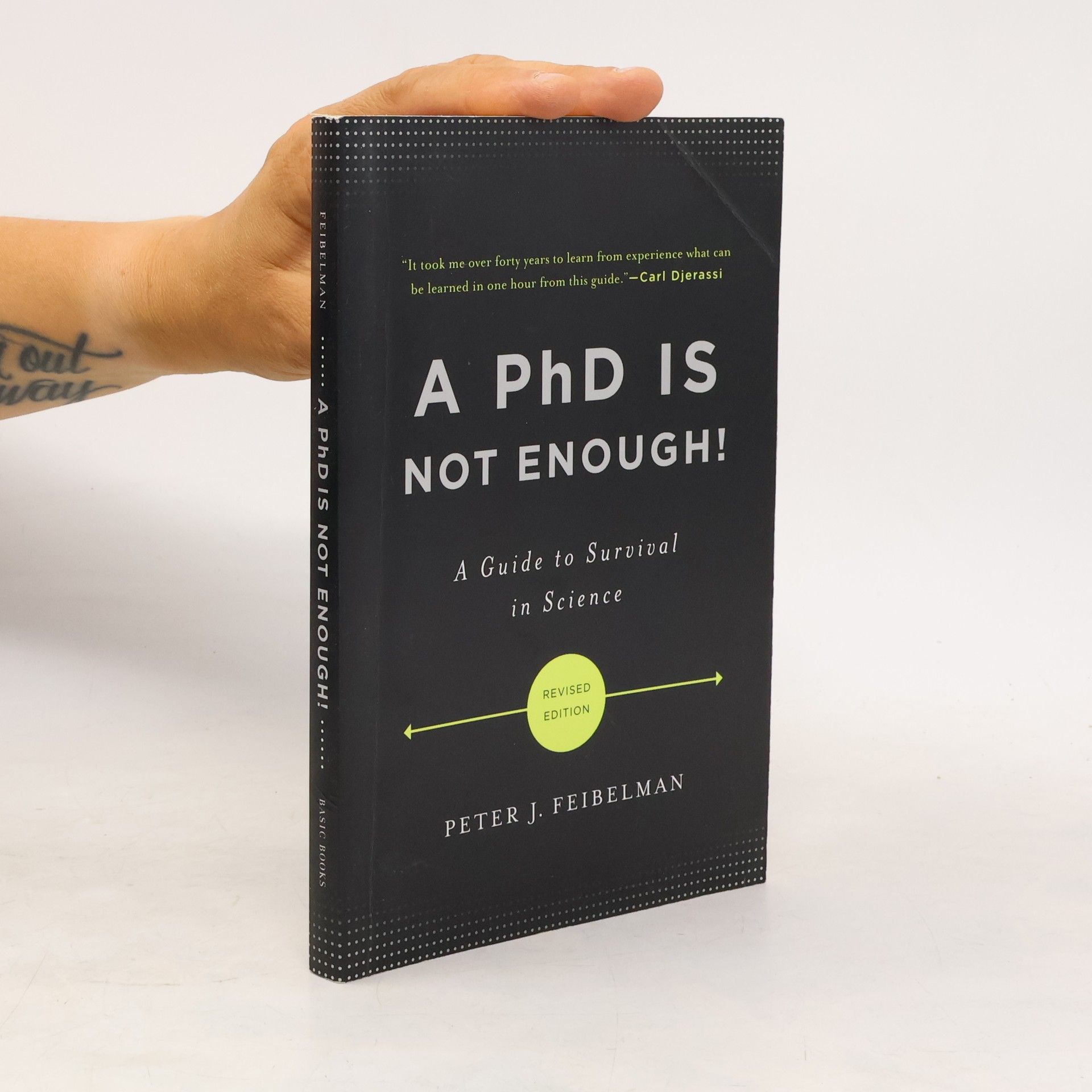 Peter J. Feibelman A PhD Is Not Enough!