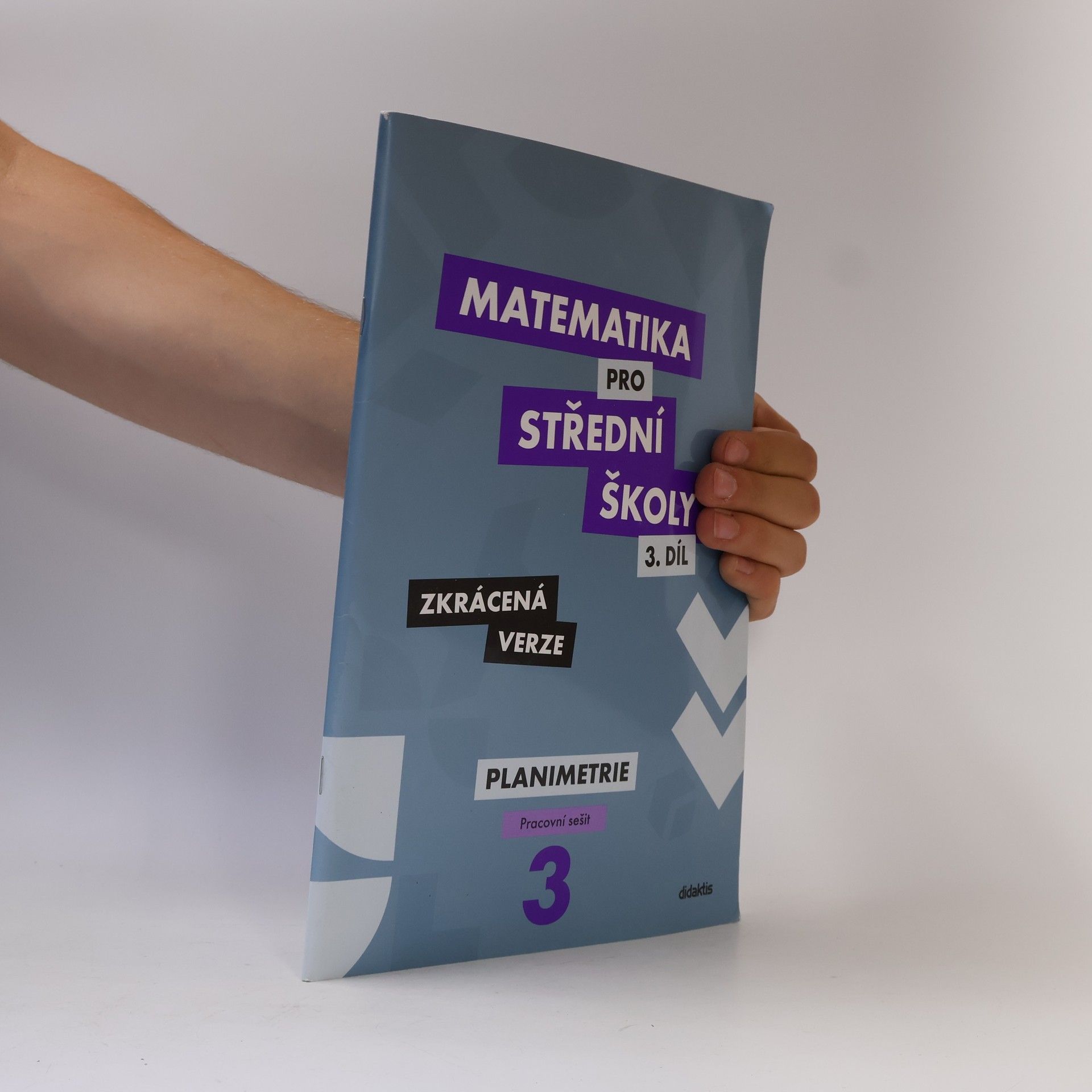 Kolektív autorov Matematika pro střední školy - 3. díl zkrácená verze. Planimetrie - pracovní sešit