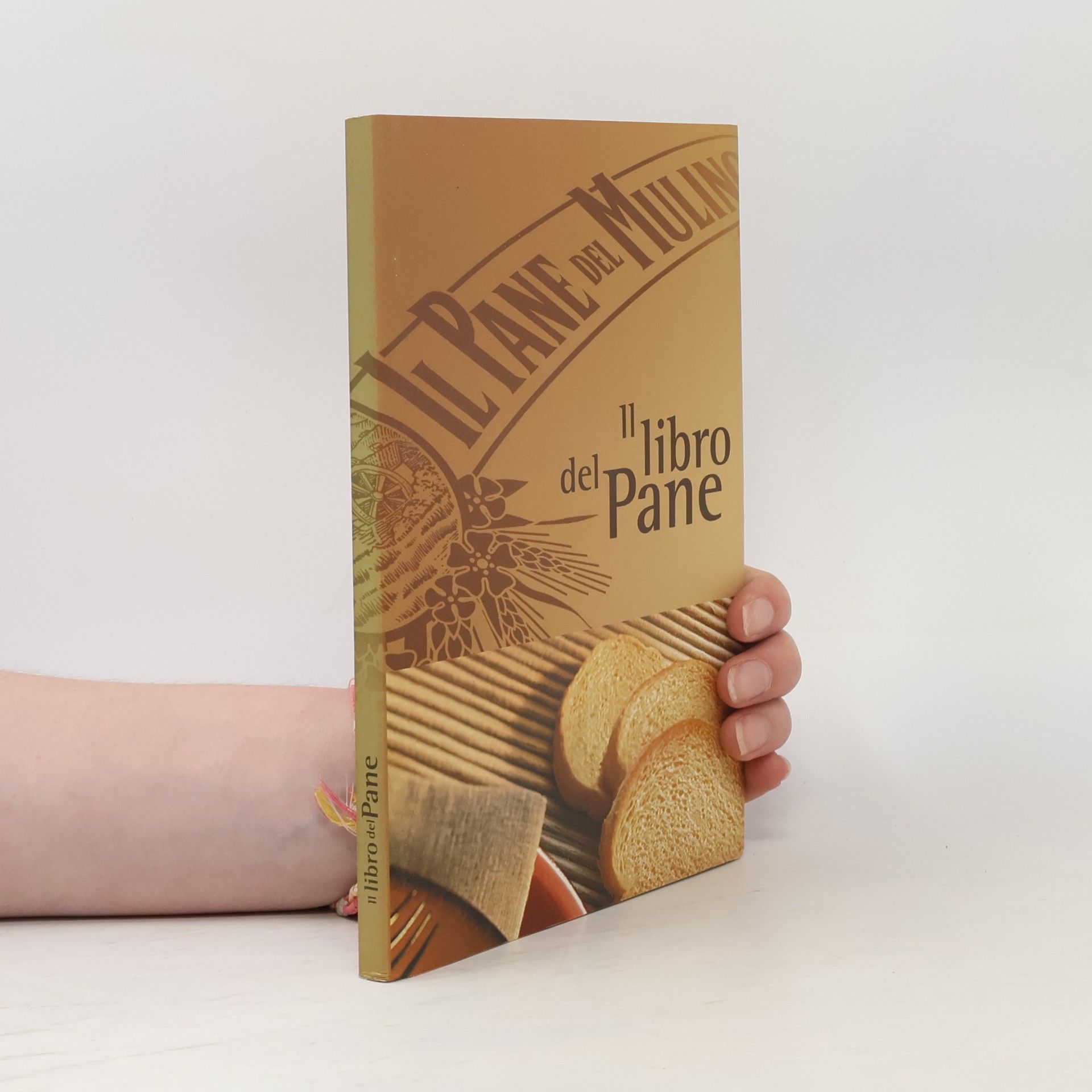 Mariarosa Schiaffino Il Pane del Mulino. Il libro del Pane