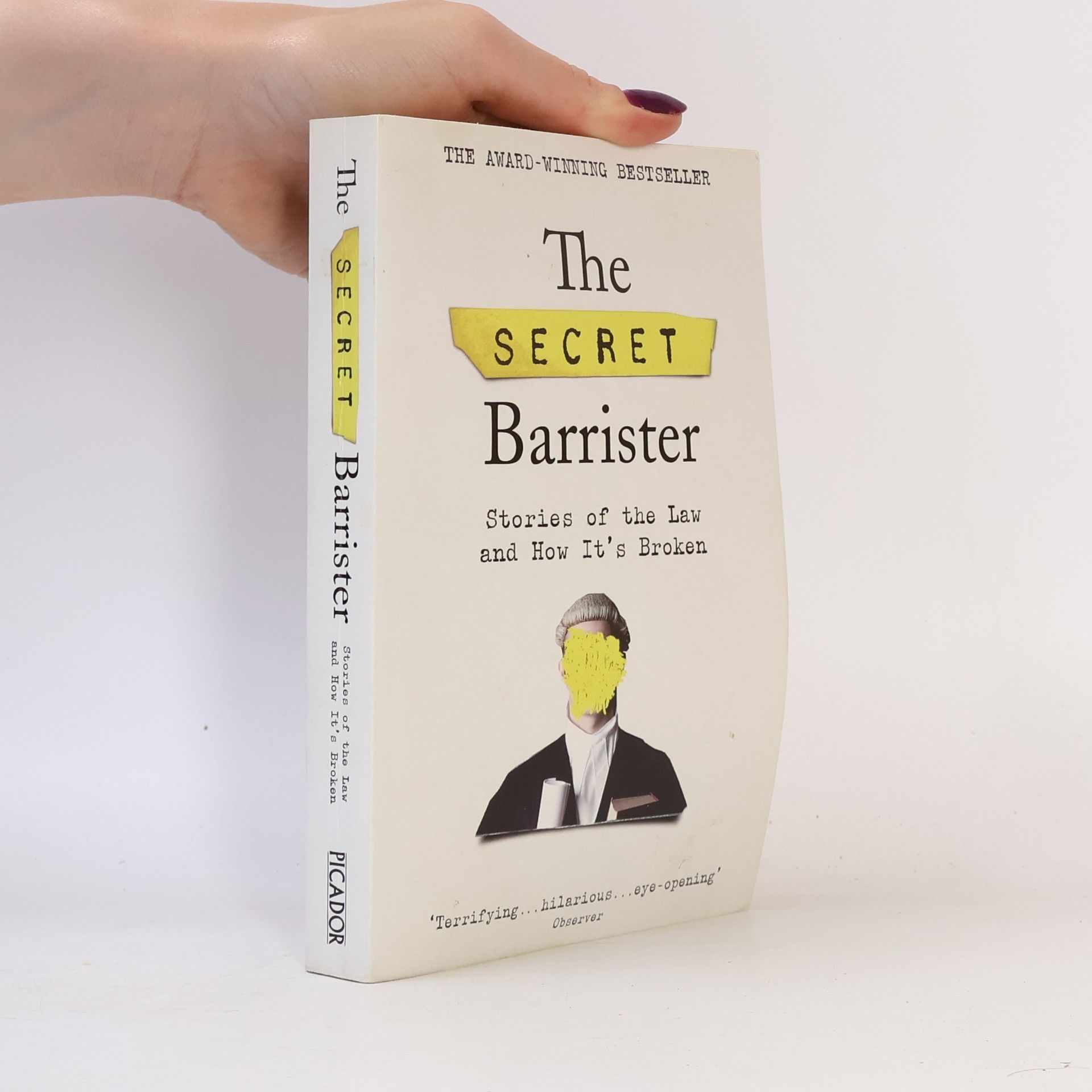 Autorenkollektiv The secret barrister : stories of the law and how it's broken