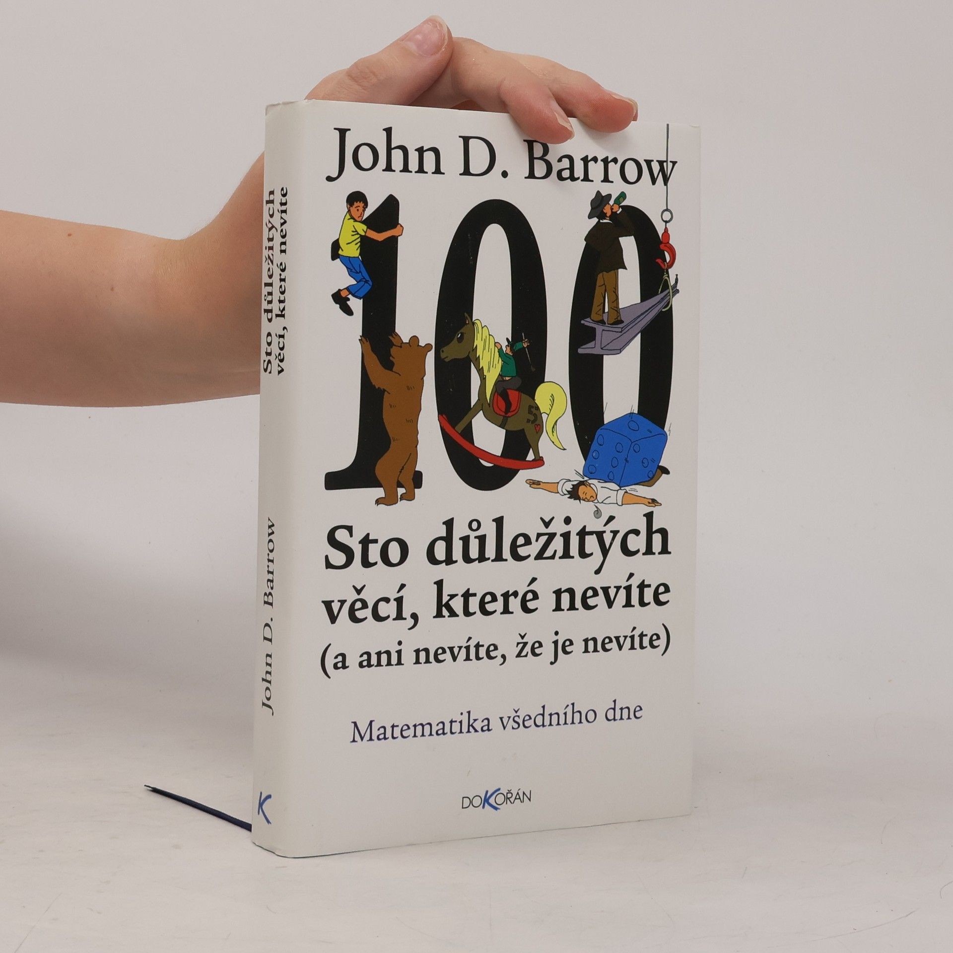 Sto důležitých věcí, které nevíte (a ani nevíte, že je nevíte) : Matematika všedního dne