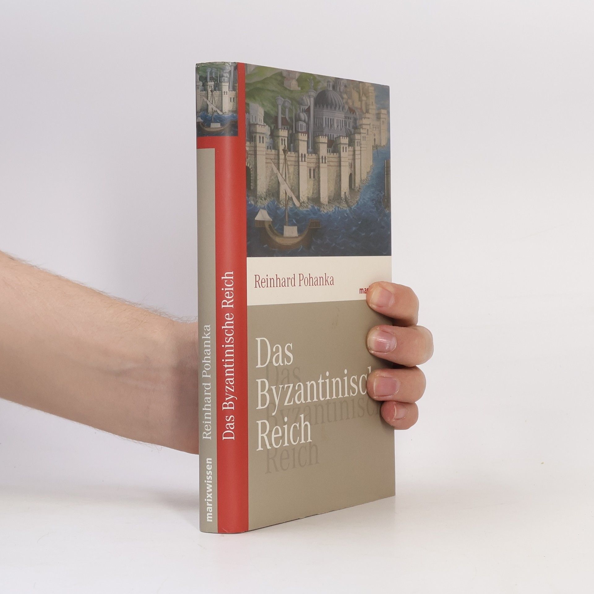 Reinhard Pohanka Das Byzantinische Reich