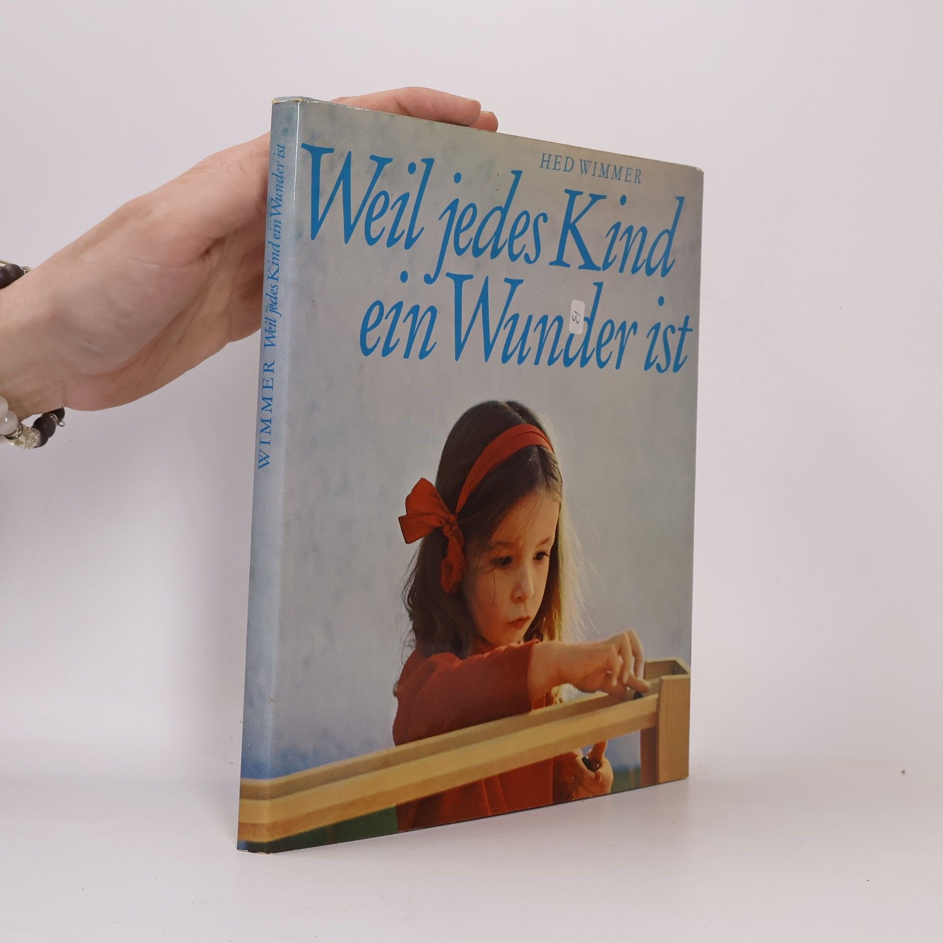 Hed Wimmer Weil jedes Kind ein Wunder ist