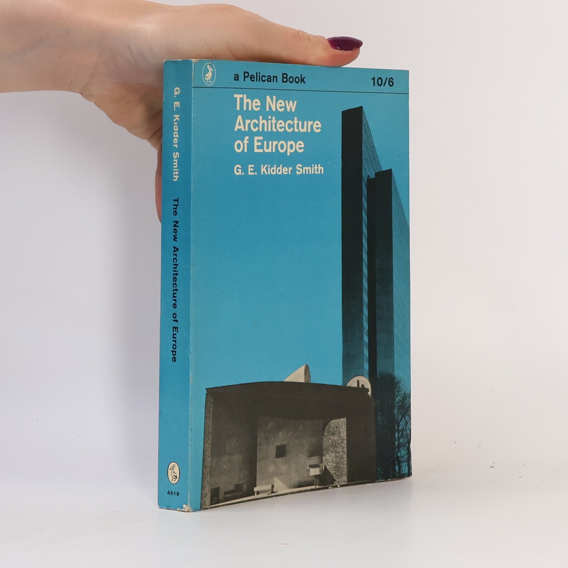 G. E. Kidder Smith The New Architecture of Europe