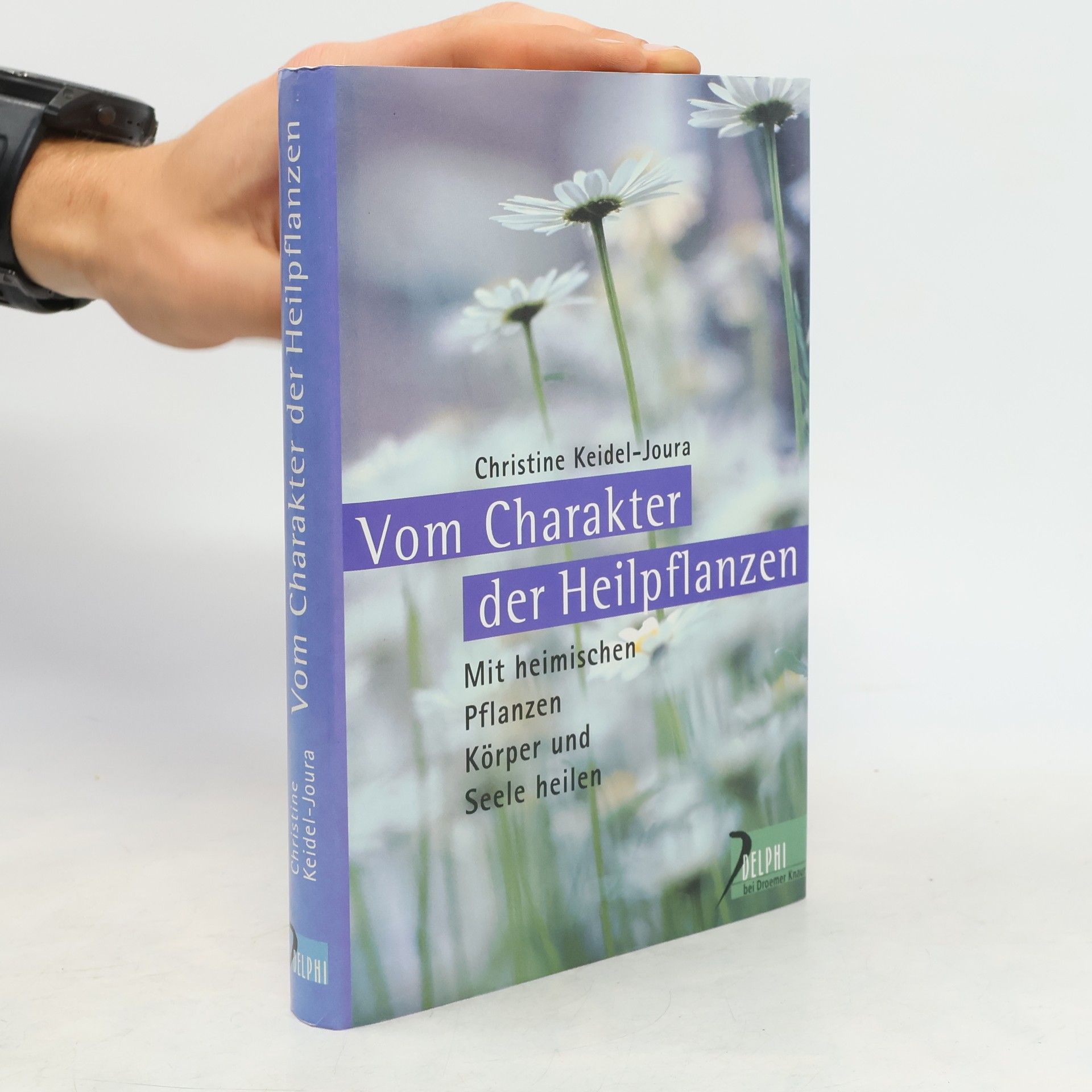 Christine Keidel Joura Vom Charakter der Heilpflanzen