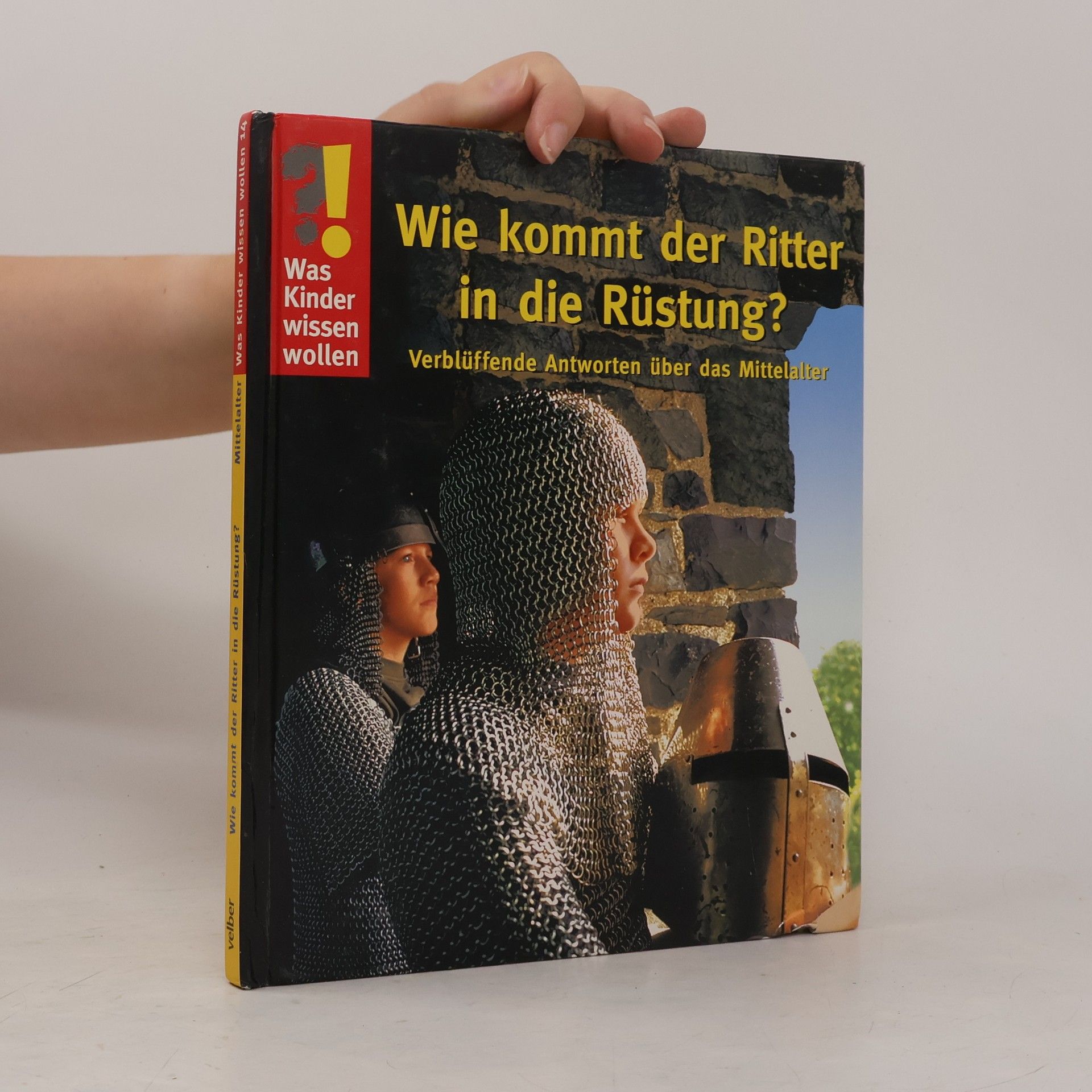 Was Kinder wissen wollen - 24: Wie kommt der Ritter in die Rüstung?