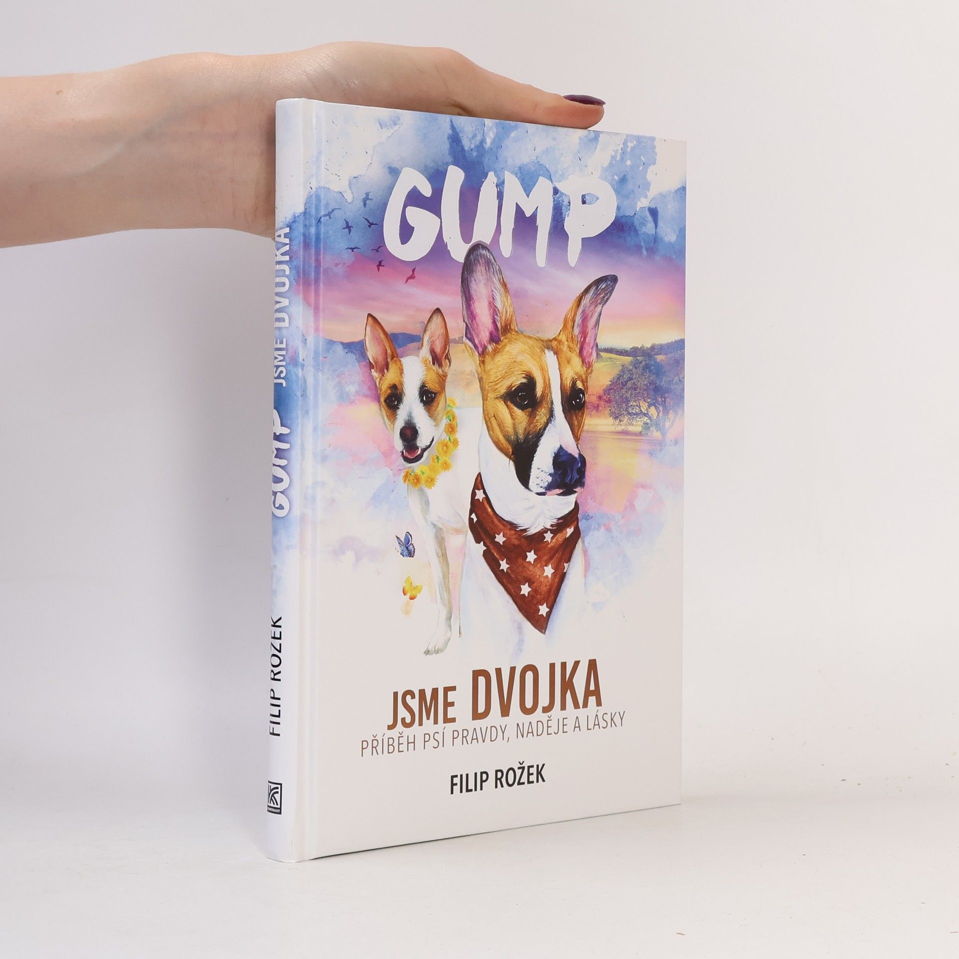 Filip Rozek Gump jsme dvojka: Příběh psí pravdy, naděje a lásky