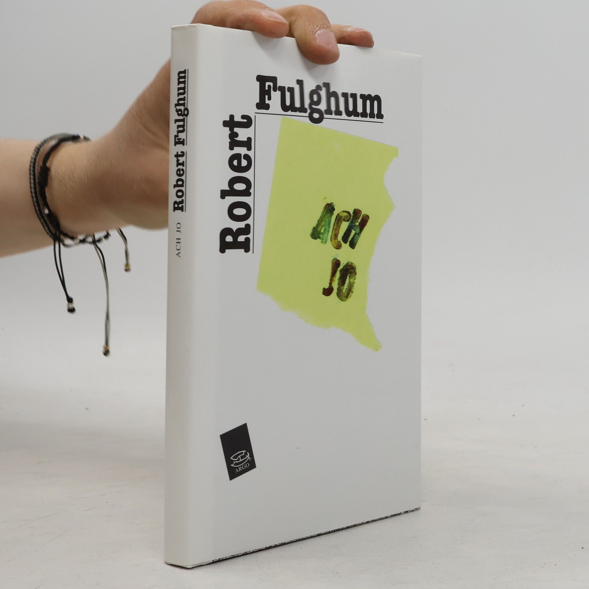Robert Fulghum Ach jo. Některé postřehy z obou stran ledničky.