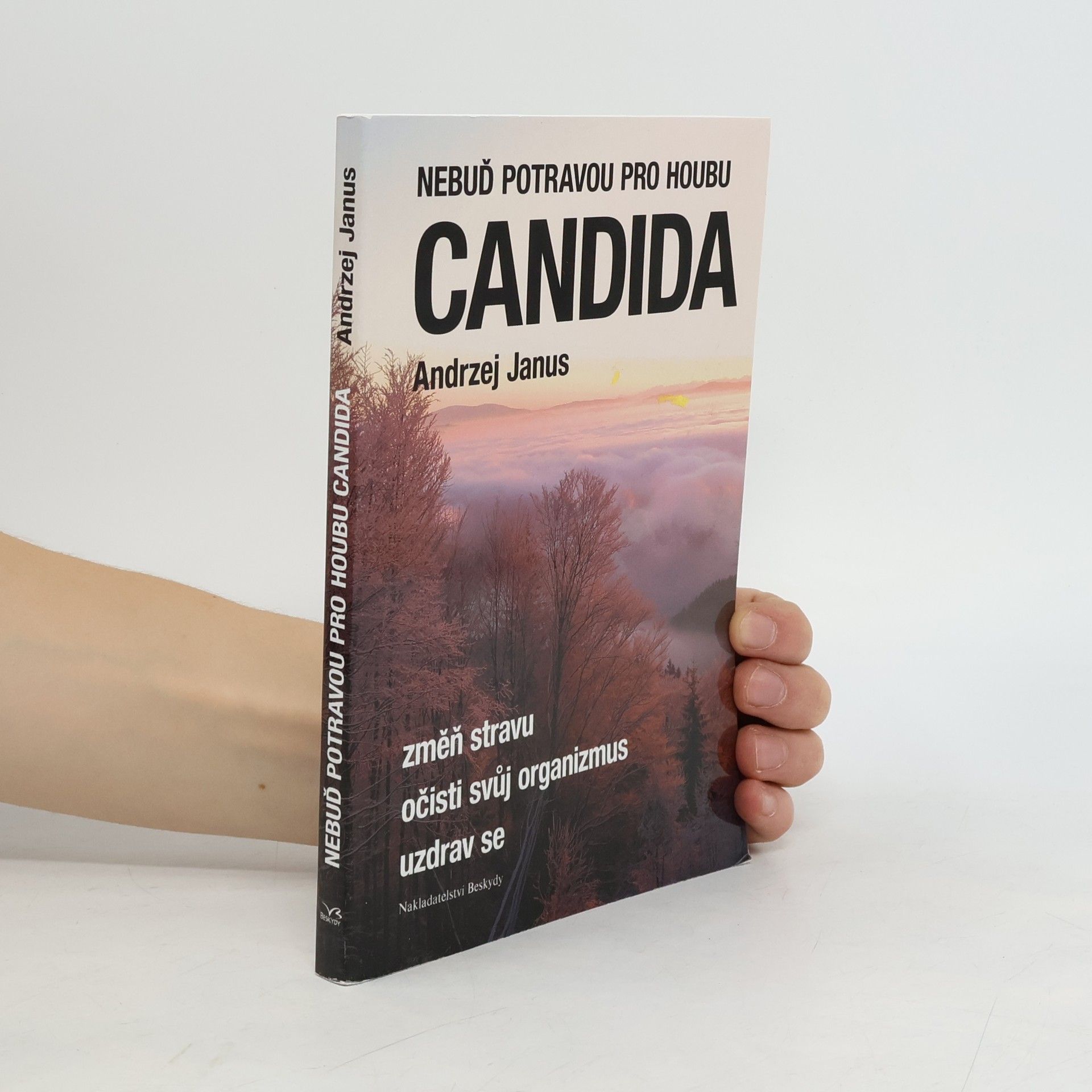 Andrzej Janus Nebuď potravou pro houbu Candida