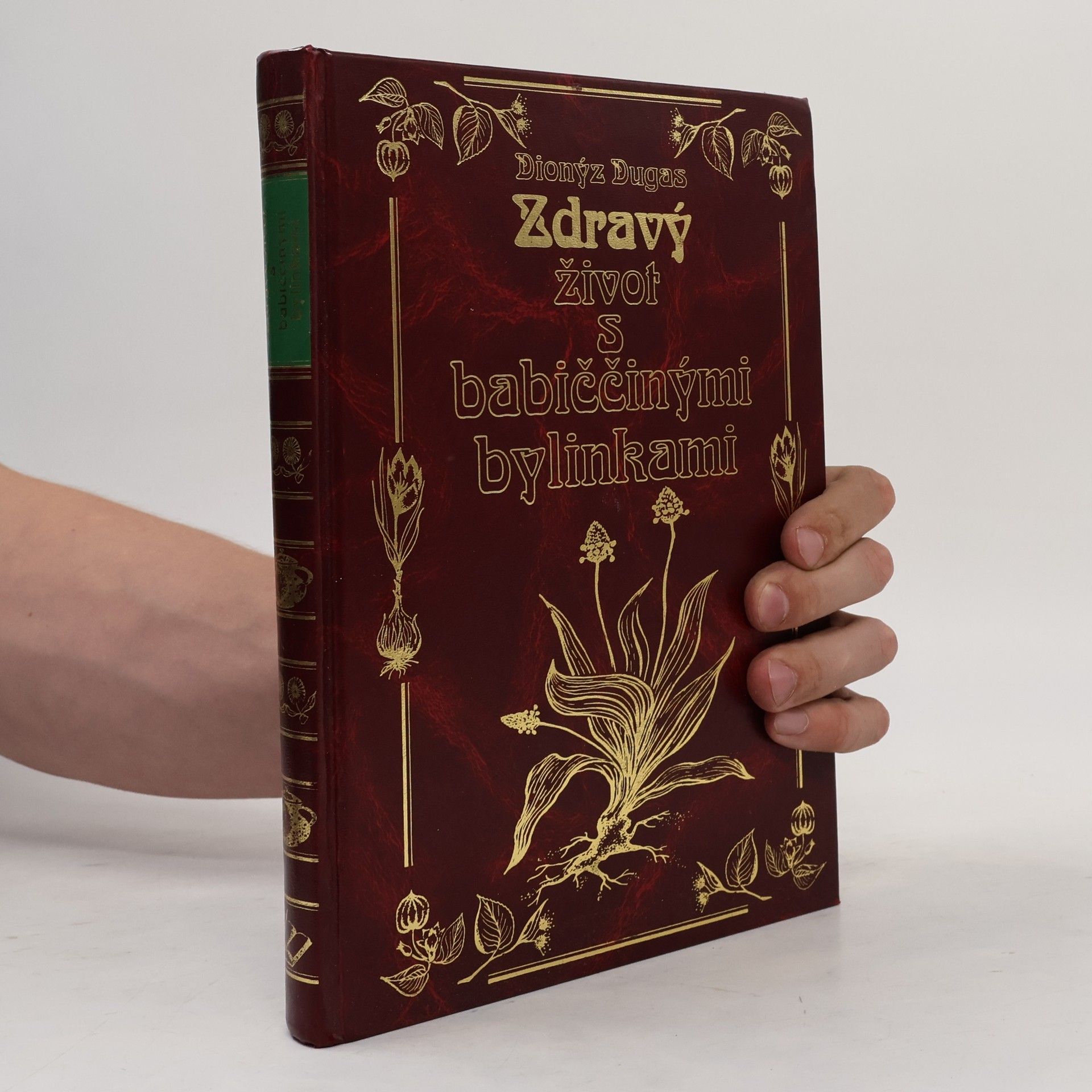 Dionýz Dugas Zdravý život s babiččinými bylinkami