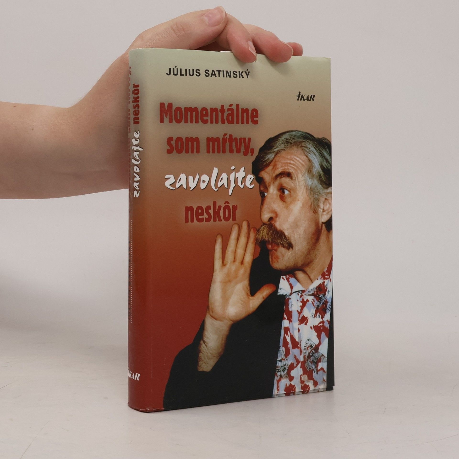 Július Satinský Momentálne som mrtvý, zavolajte neskôr