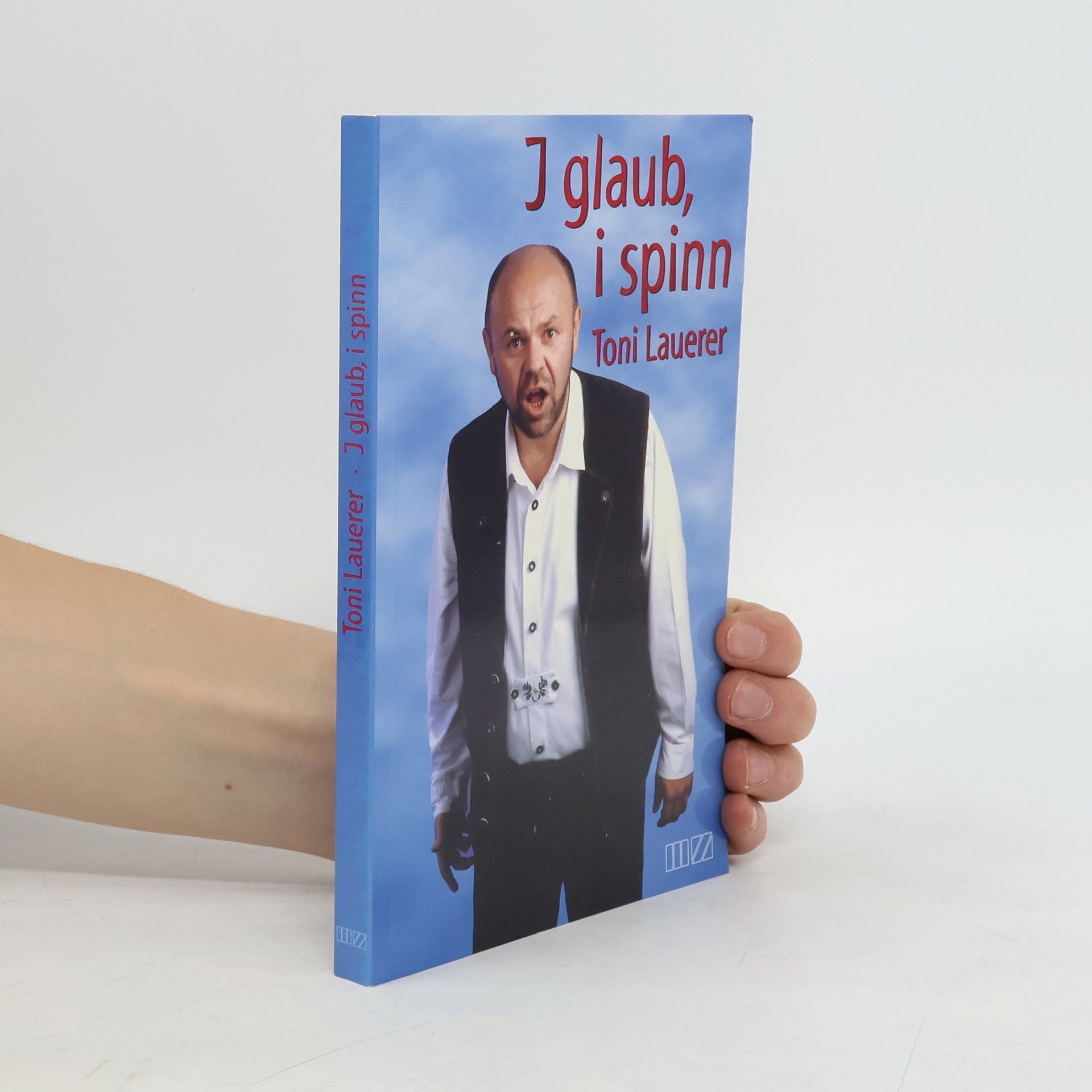 Toni Lauerer I glaub, i spinn