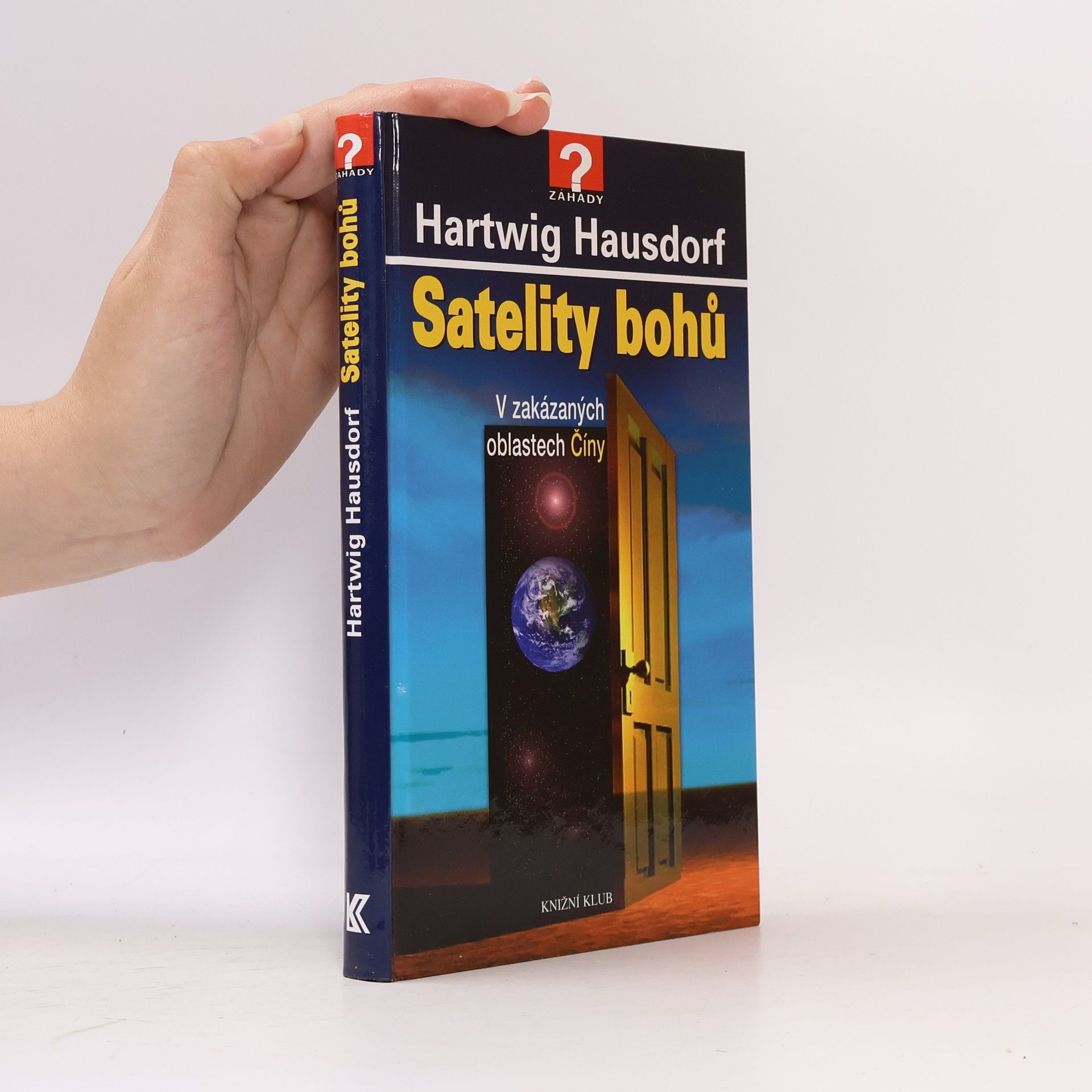 Hartwig Hausdorf Satelity bohů: v zakázaných oblastech Číny