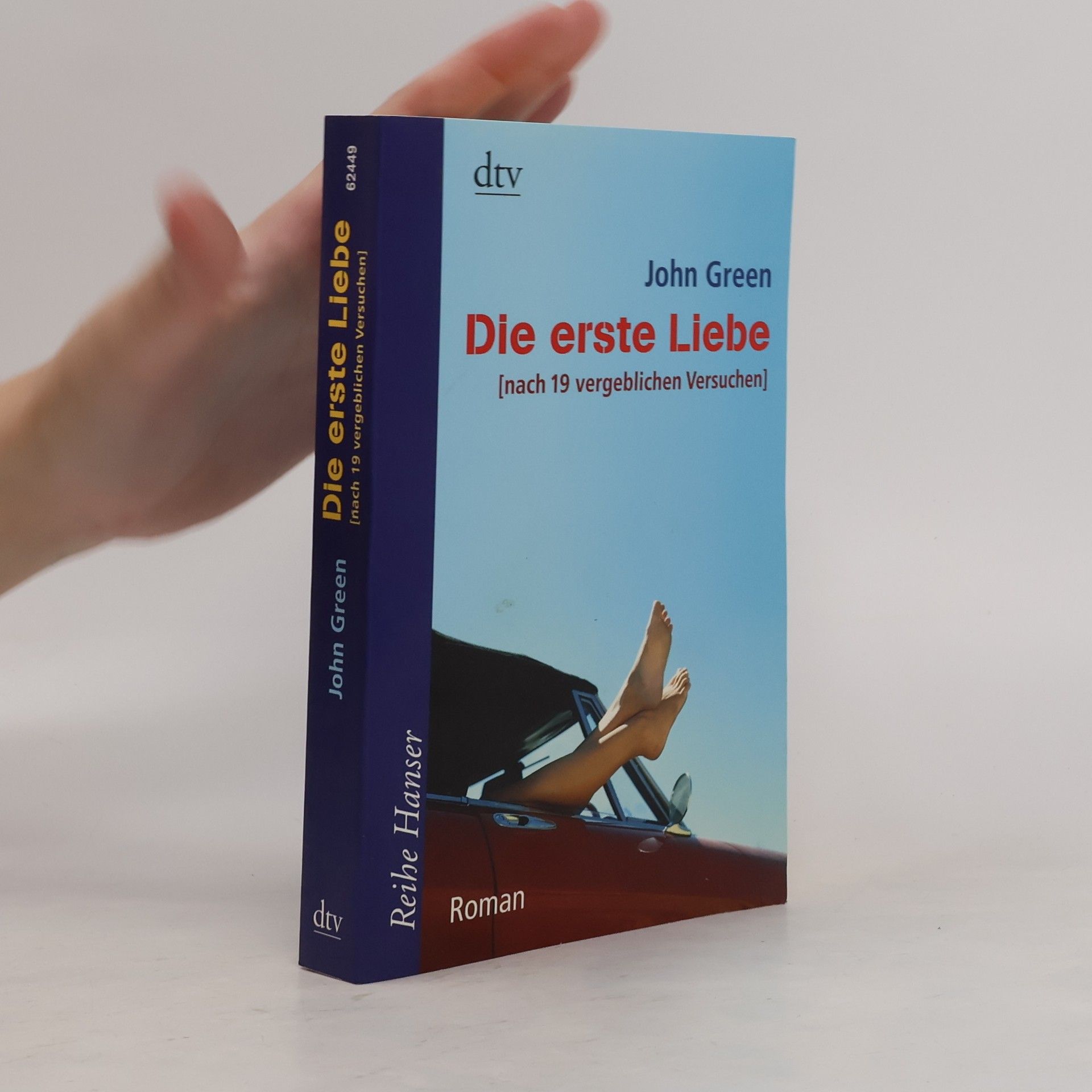 John Green Die erste Liebe : nach 19 vergeblichen Versuchen
