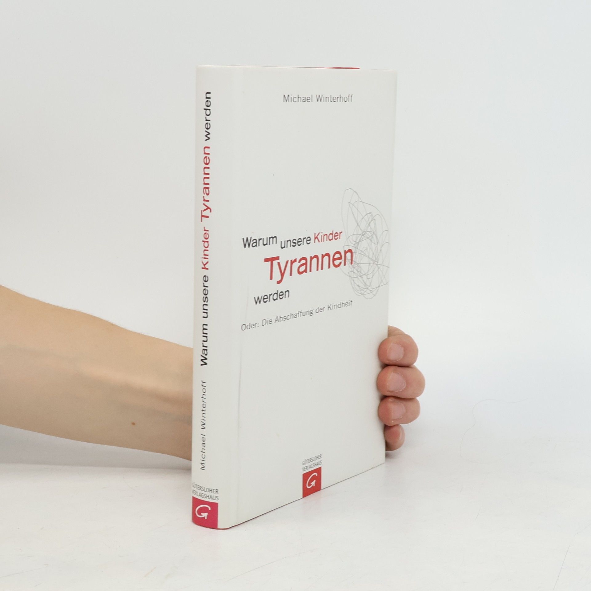 Michael Winterhoff Warum unsere Kinder Tyrannen werden