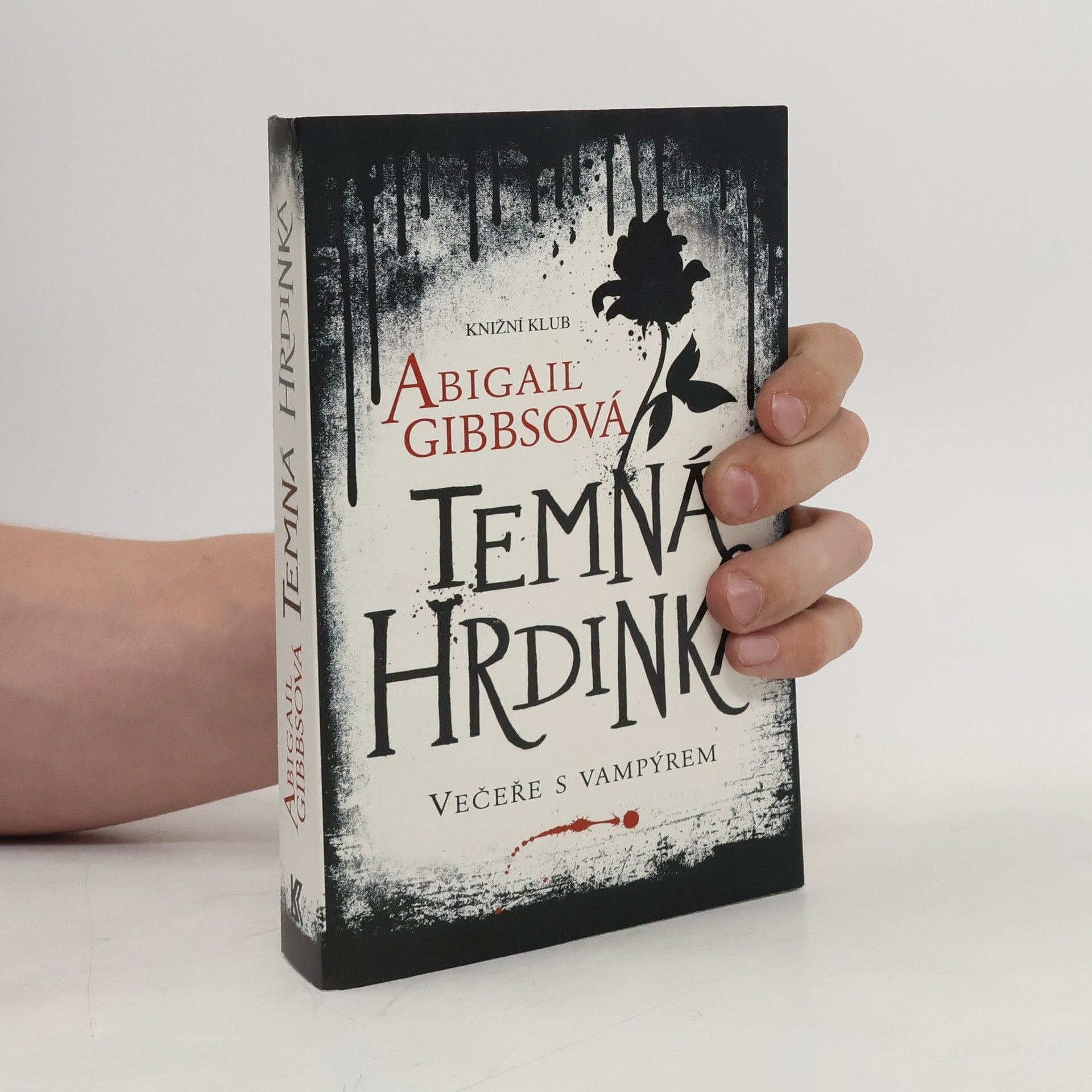 Abigail Gibbs Večeře s vampýrem. Temná hrdinka. Díl 1.