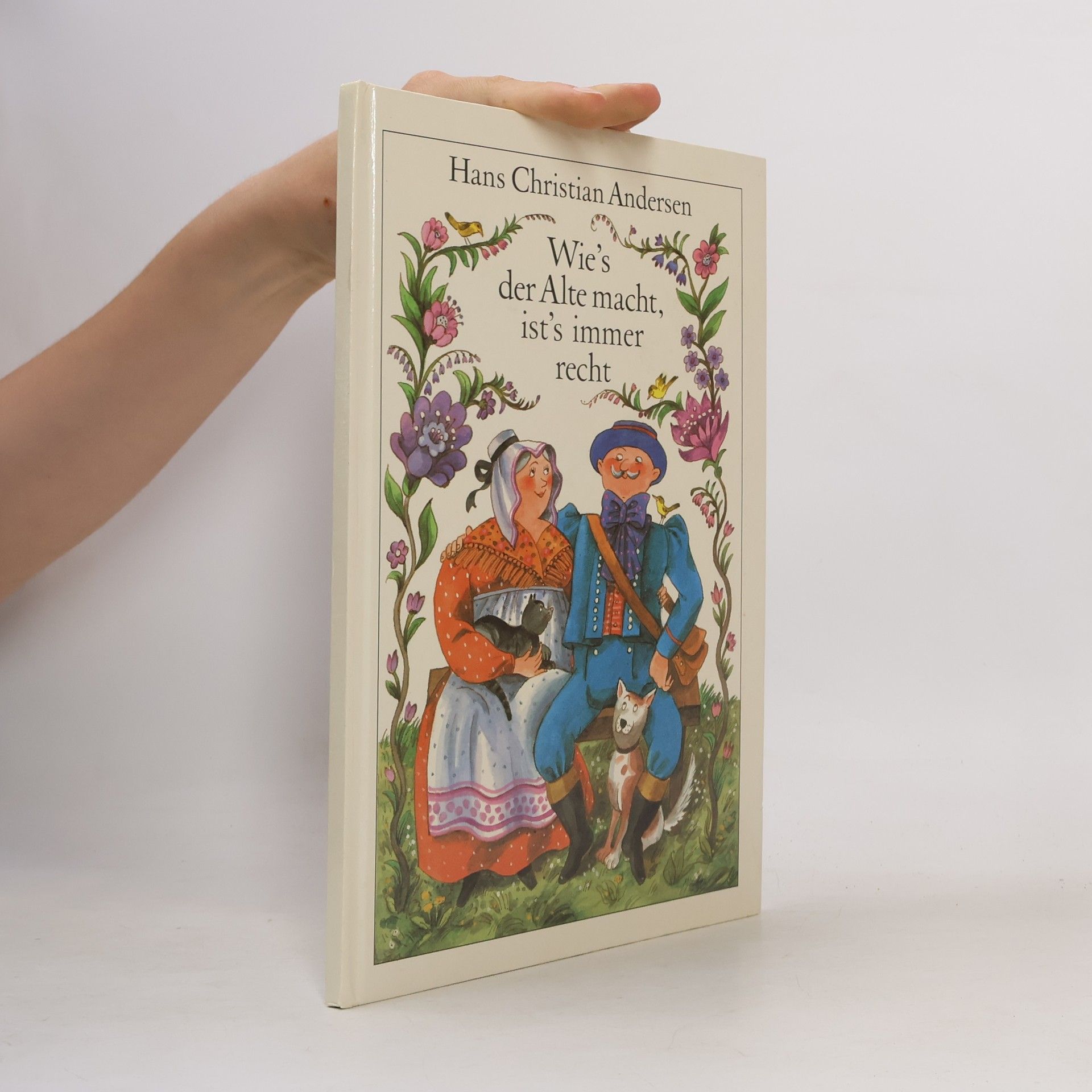 Hans Christian Andersen Wie's der Alte macht, ist's immer recht