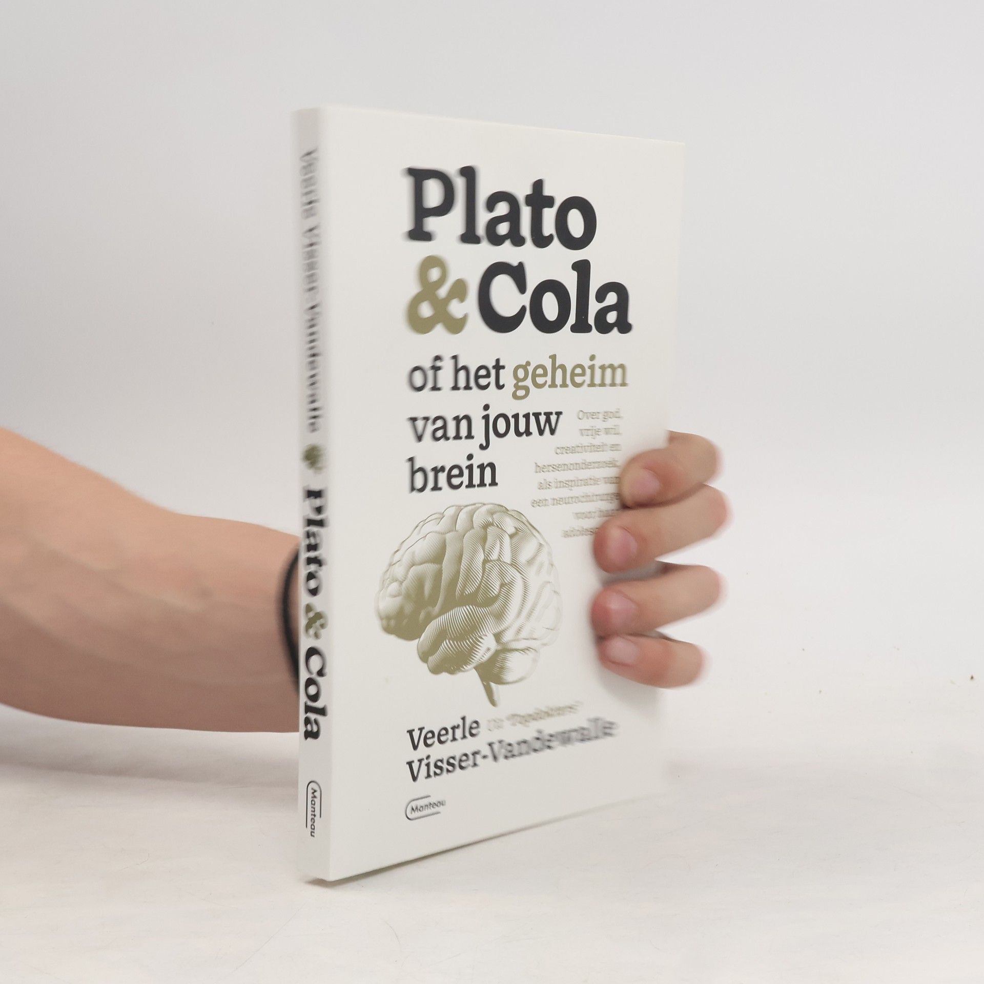 Veerle Visser-Vandewalle Plato & Cola, of het geheim van jouw brein: over God, vrije wil, creativiteit en hersenonderzoek, als inspiratie van een neurochirurge voor haar adolescente zoon