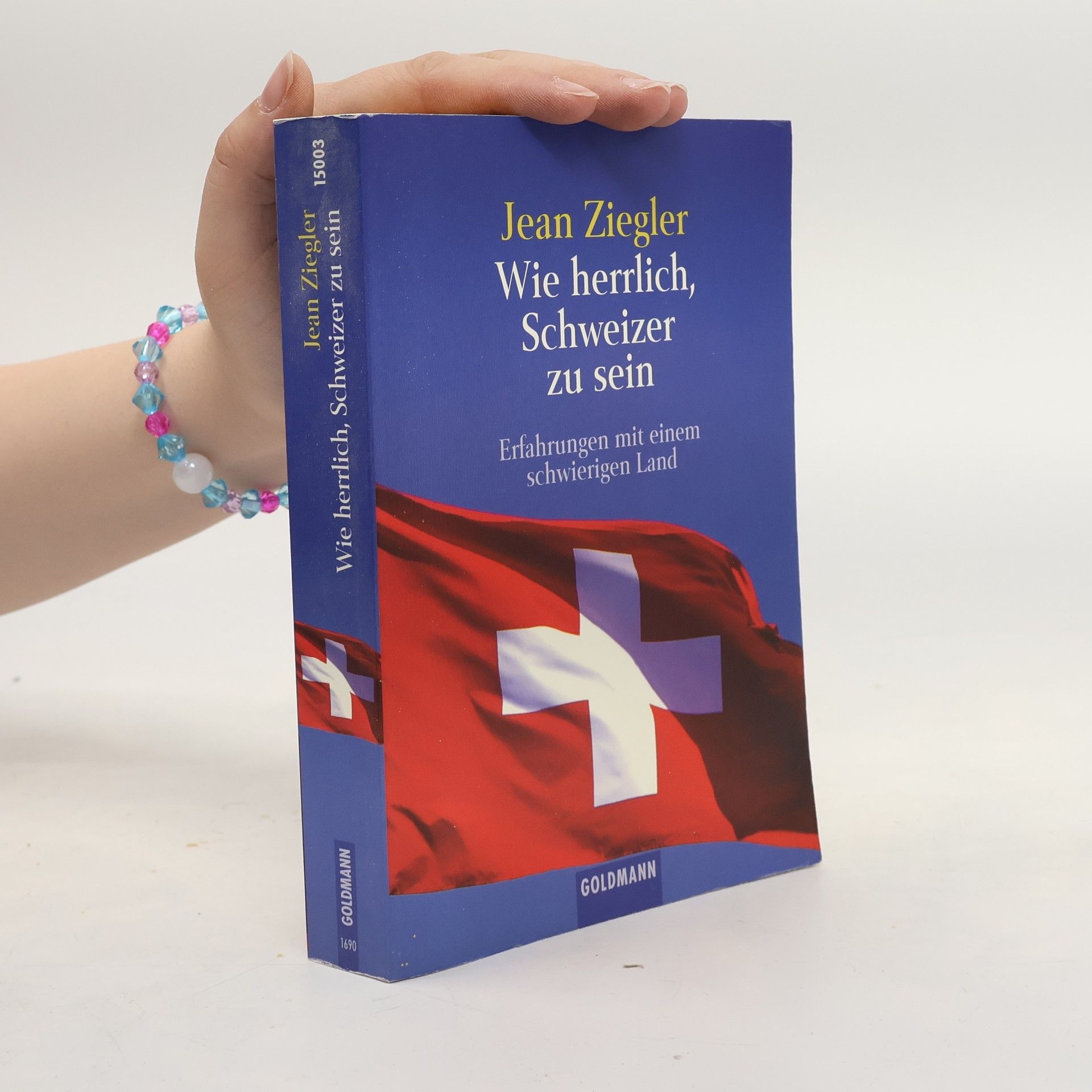 Jean Ziegler Wie herrlich, Schweizer zu sein