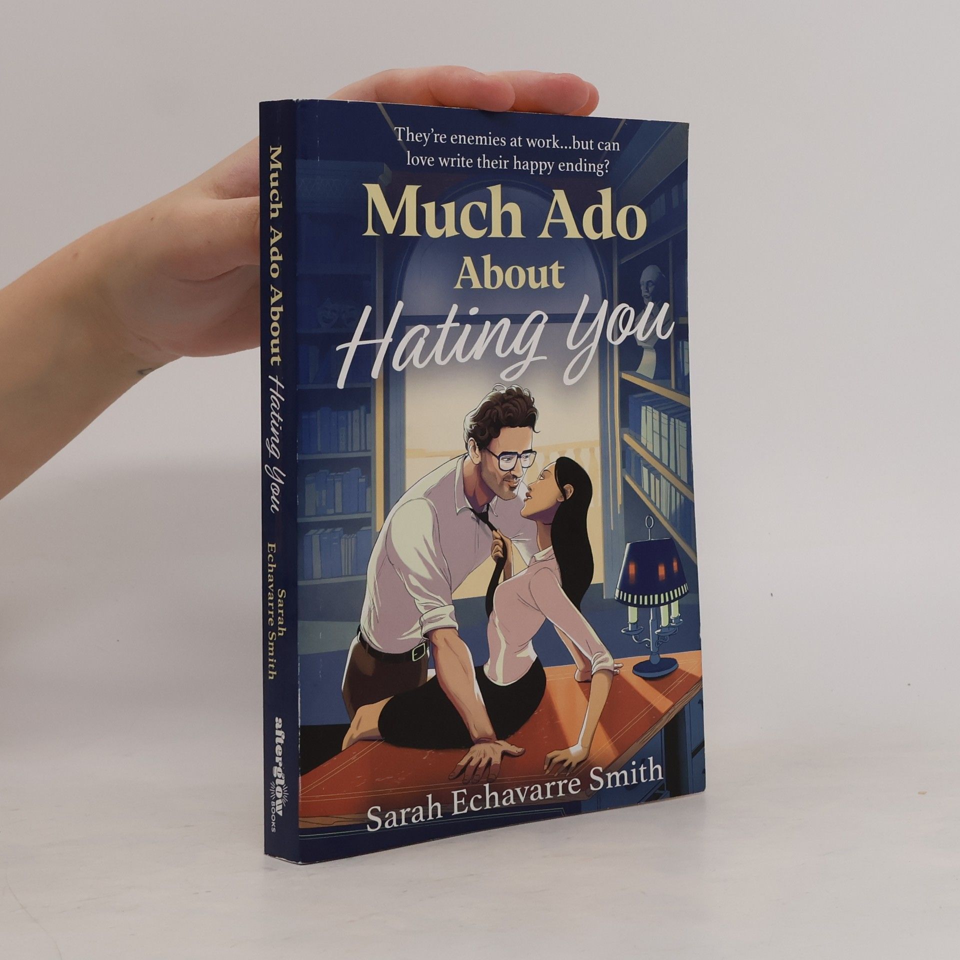 Sarah Echavarre Smith Much Ado About Hating You