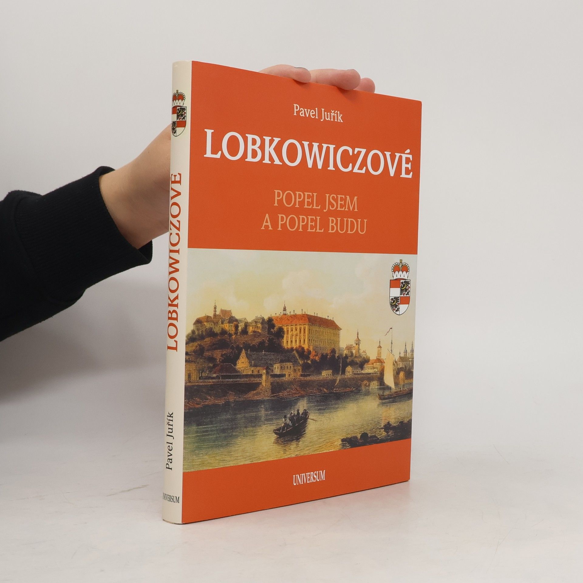 Pavel Juřík Lobkowiczové. Popel jsem a popel budu